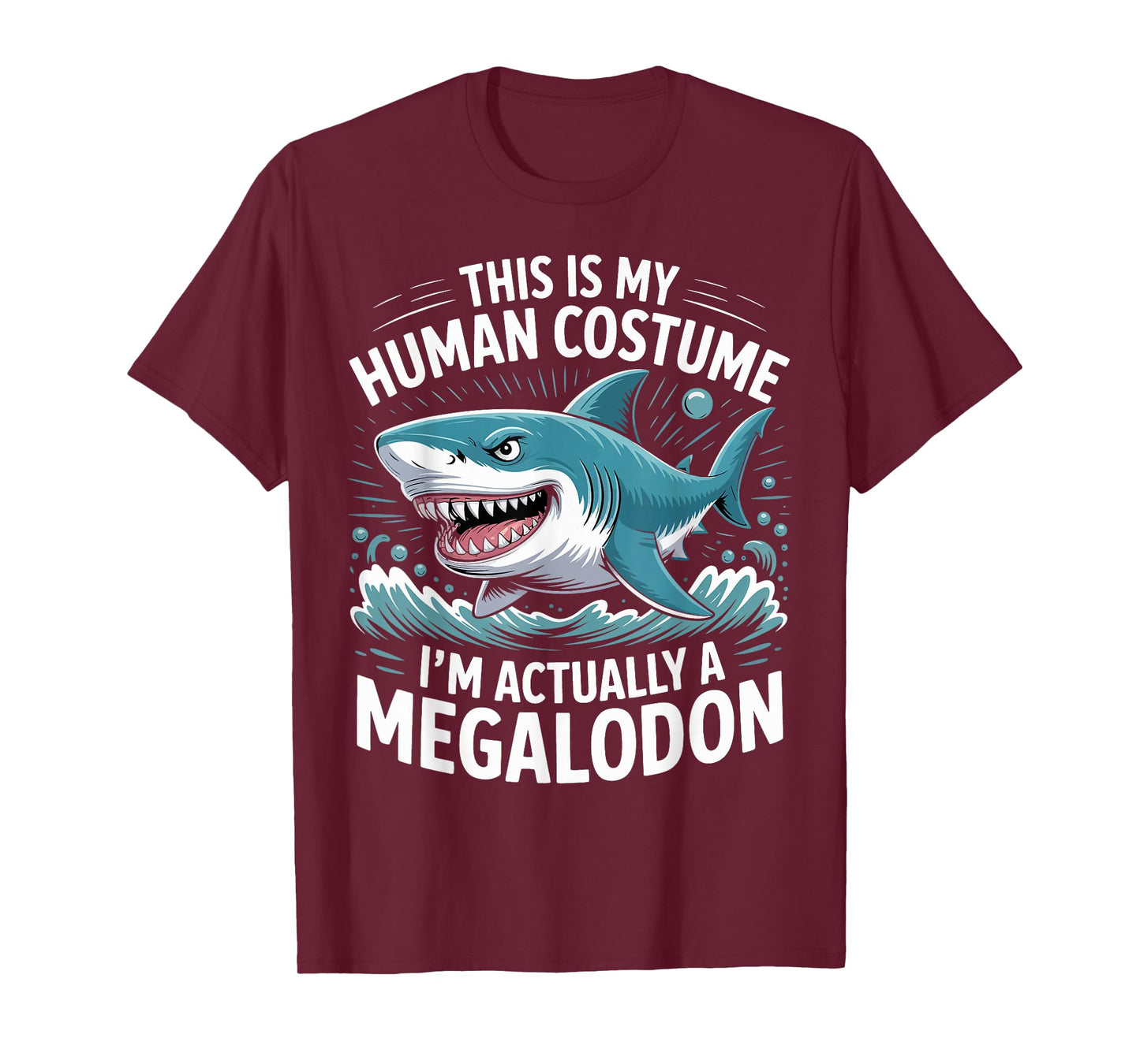 This Is My Human Costume I'm Megalodon Gifts for Men Women T-Shirt