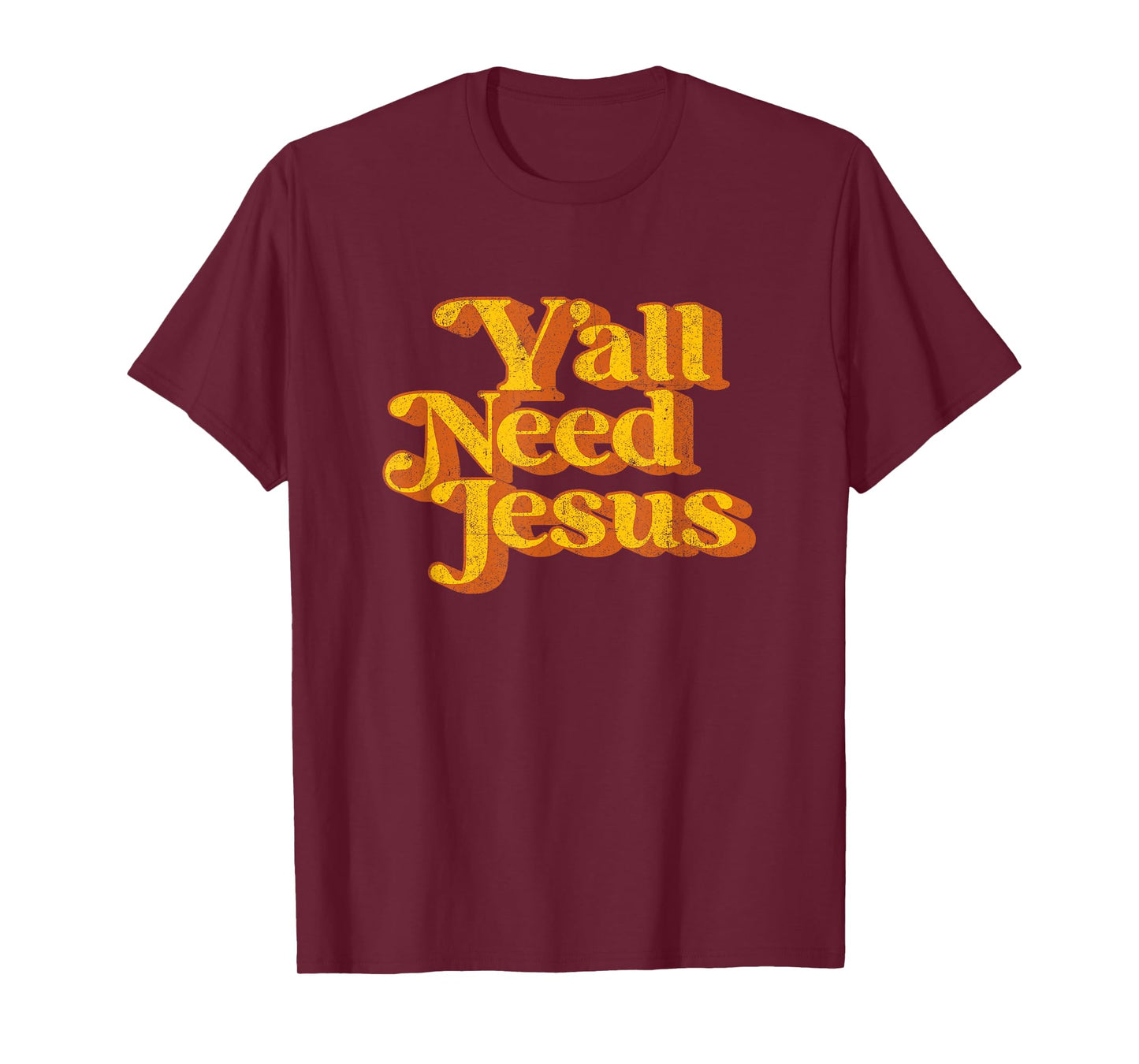 Vintage Y'all Need Jesus Funny Christian Country Retro 70's T-Shirt