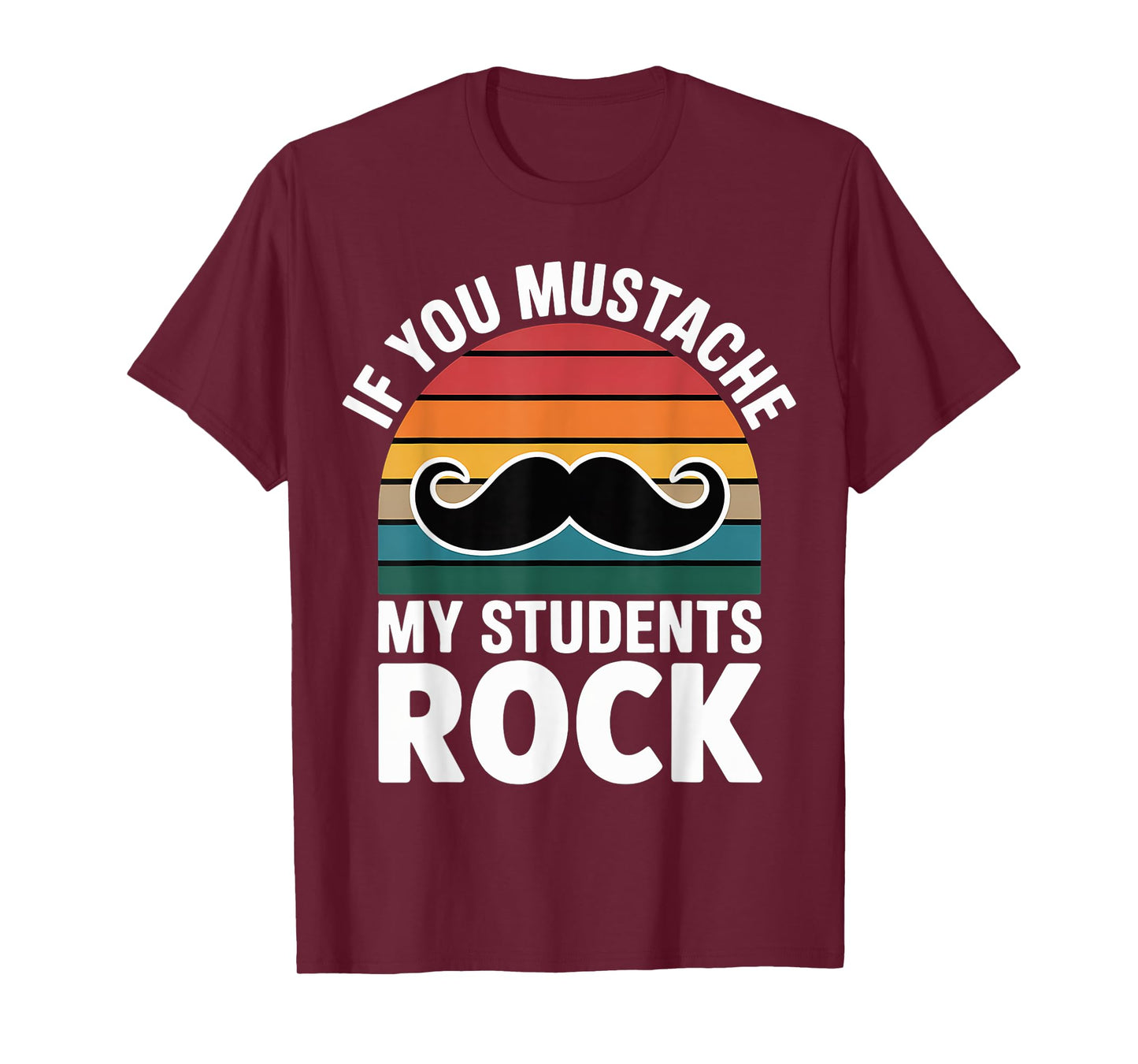 If You Mustache My Students Rock Educator Teacher |-- T-Shirt