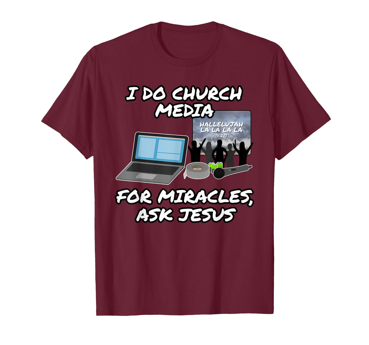 Funny I Do Church Media For Miracles Ask Jesus T-Shirt