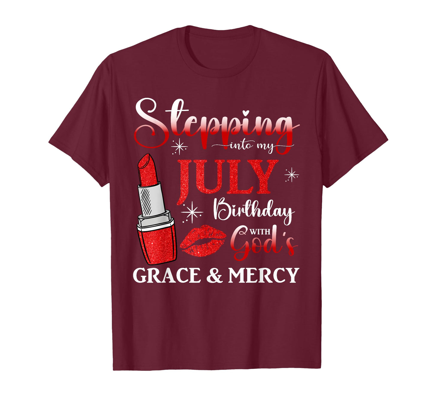 Stepping into My July Birthday With God's Grace And Mercy T-Shirt
