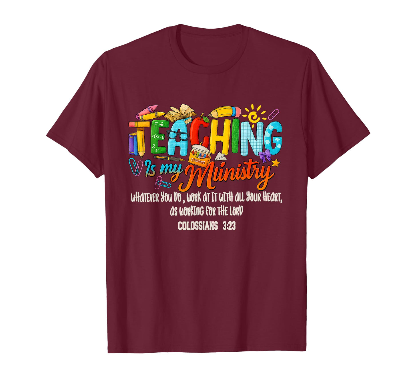 Work at with All Heart As Working for Lord Colossians 3:23 T-Shirt