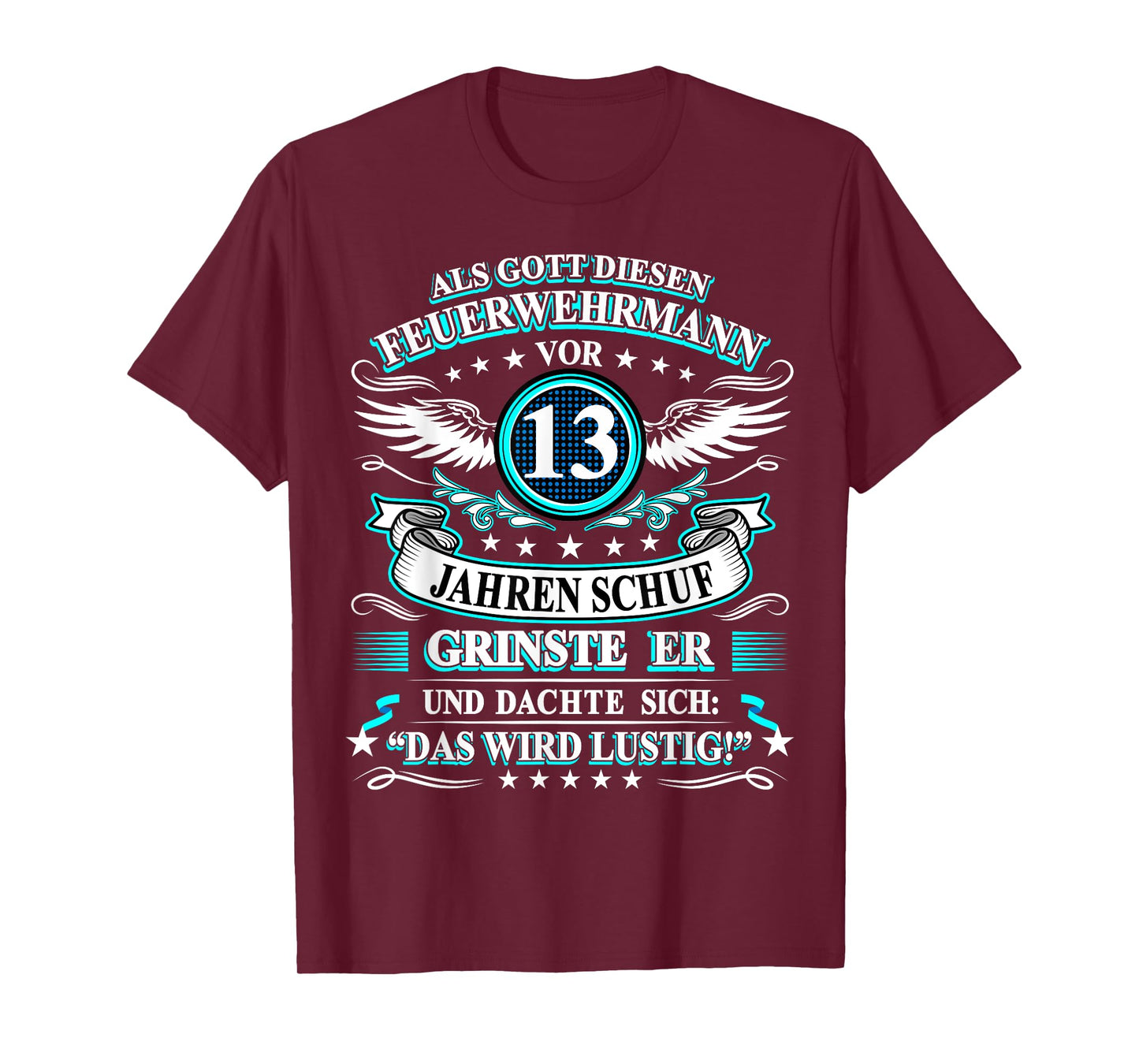 When God Created The Fireman 13 Years Ago T-Shirt