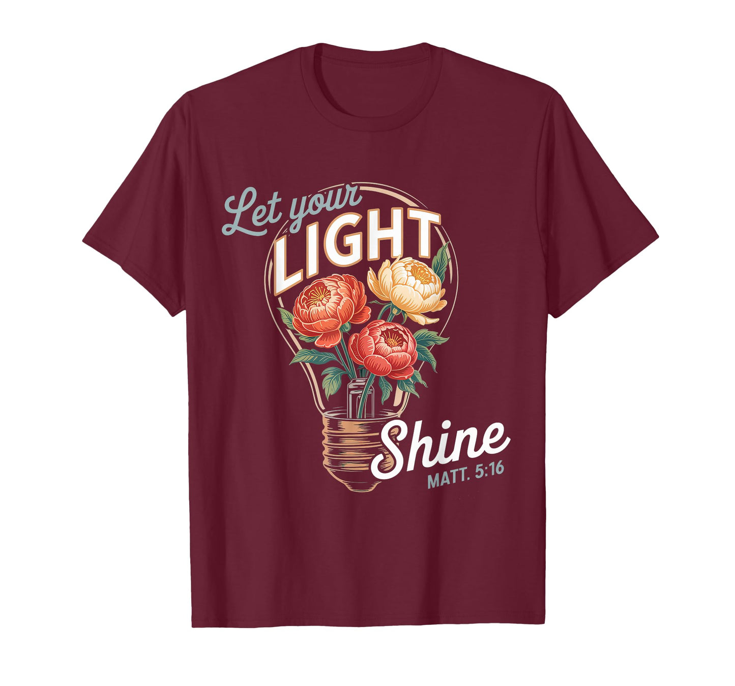 Let Your Light Shine Matt 5:16 Gospel Christian Pray Faith T-Shirt