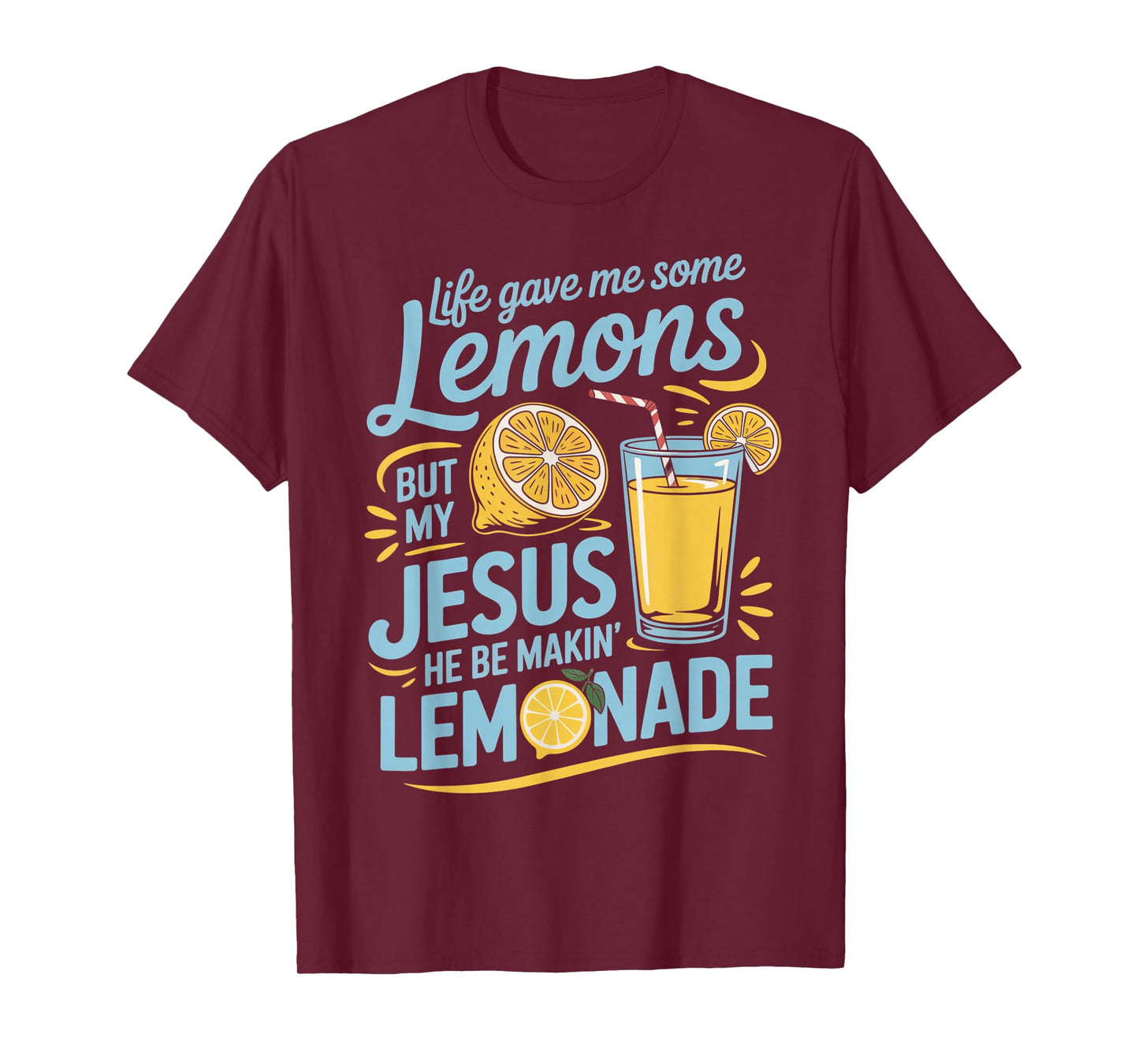 Life Gave Me Lemons Jesus Made Lemonade Christian Quote T-Shirt