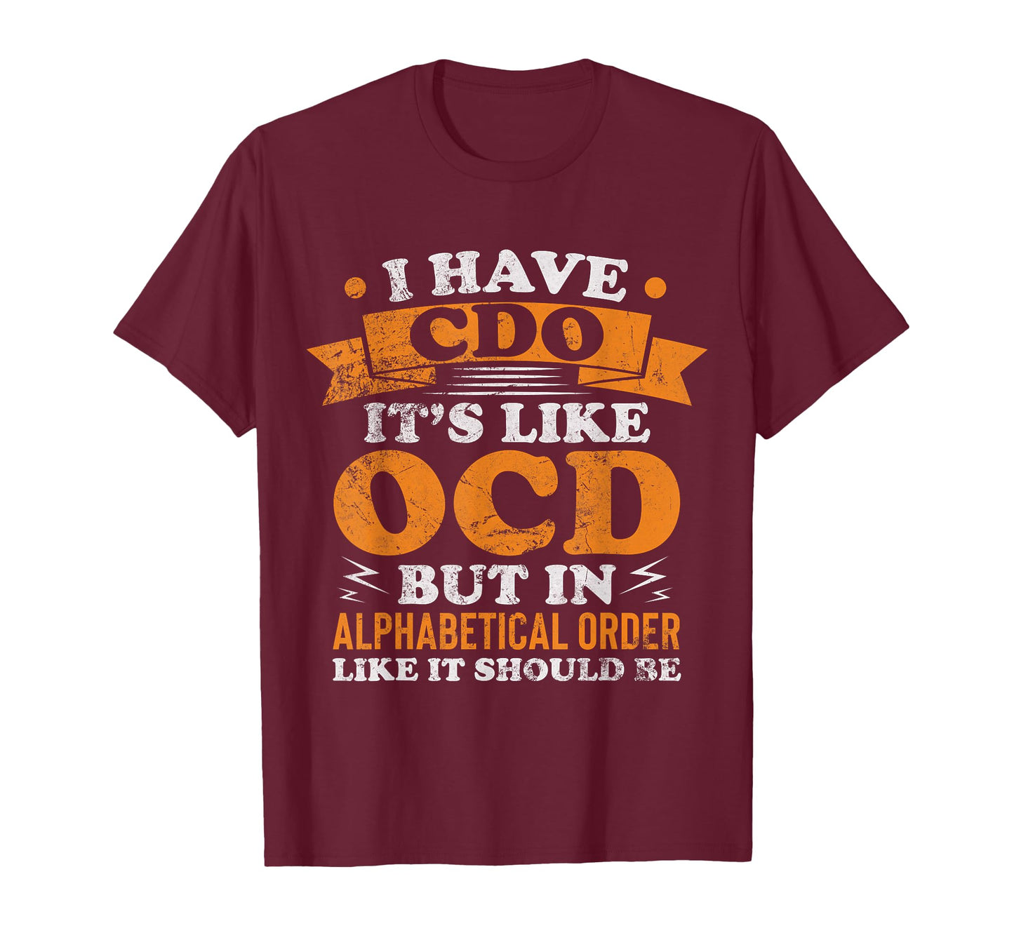 I Have CDO It's Like OCD Funny OCD Awareness Vintage T-Shirt