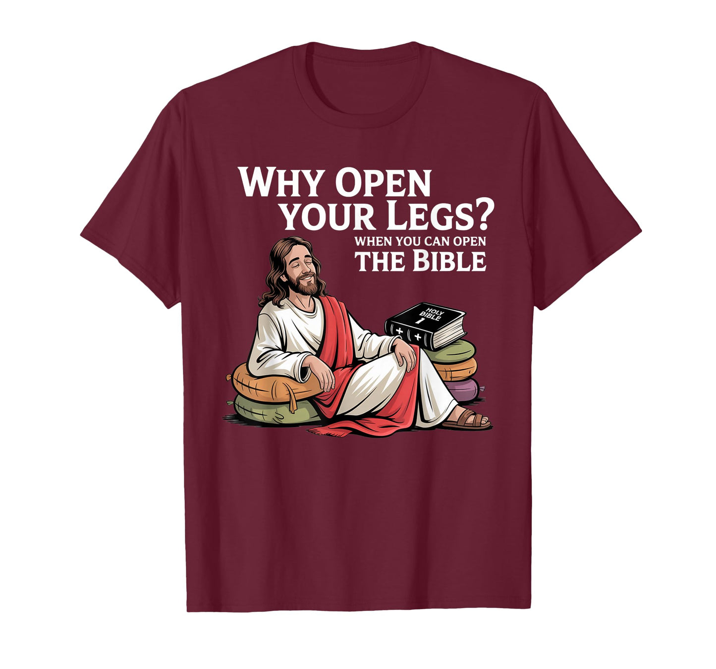 Groovy Jesus Why Open Your Legs When You Can Open The Bible T-Shirt