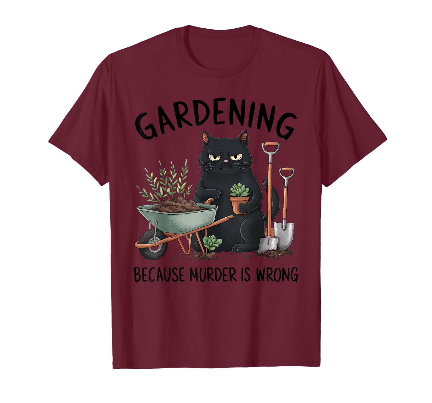 Gardening Because Murder Is Wrong Snarky Cool gardener cat T-Shirt