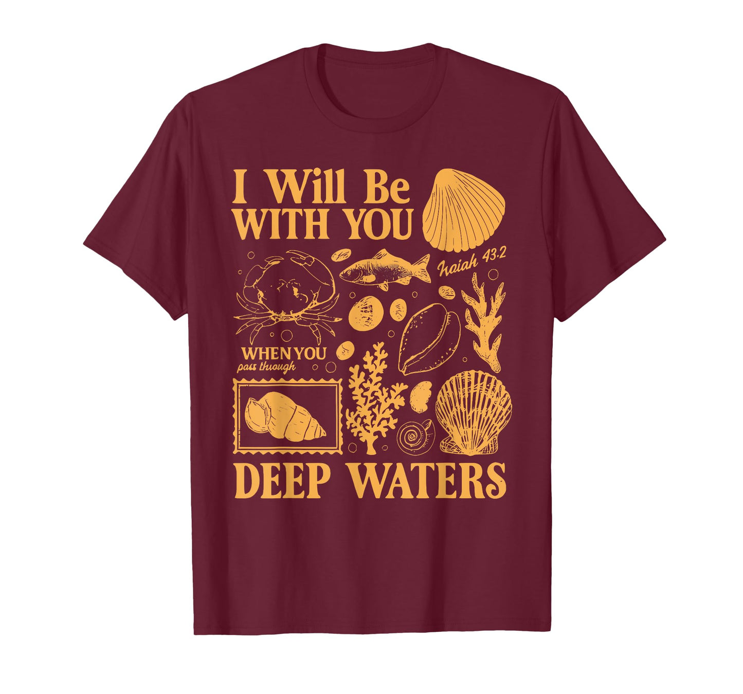 I Will Be With You Deep Waters Isaiah 43;2 Christian Bible T-Shirt