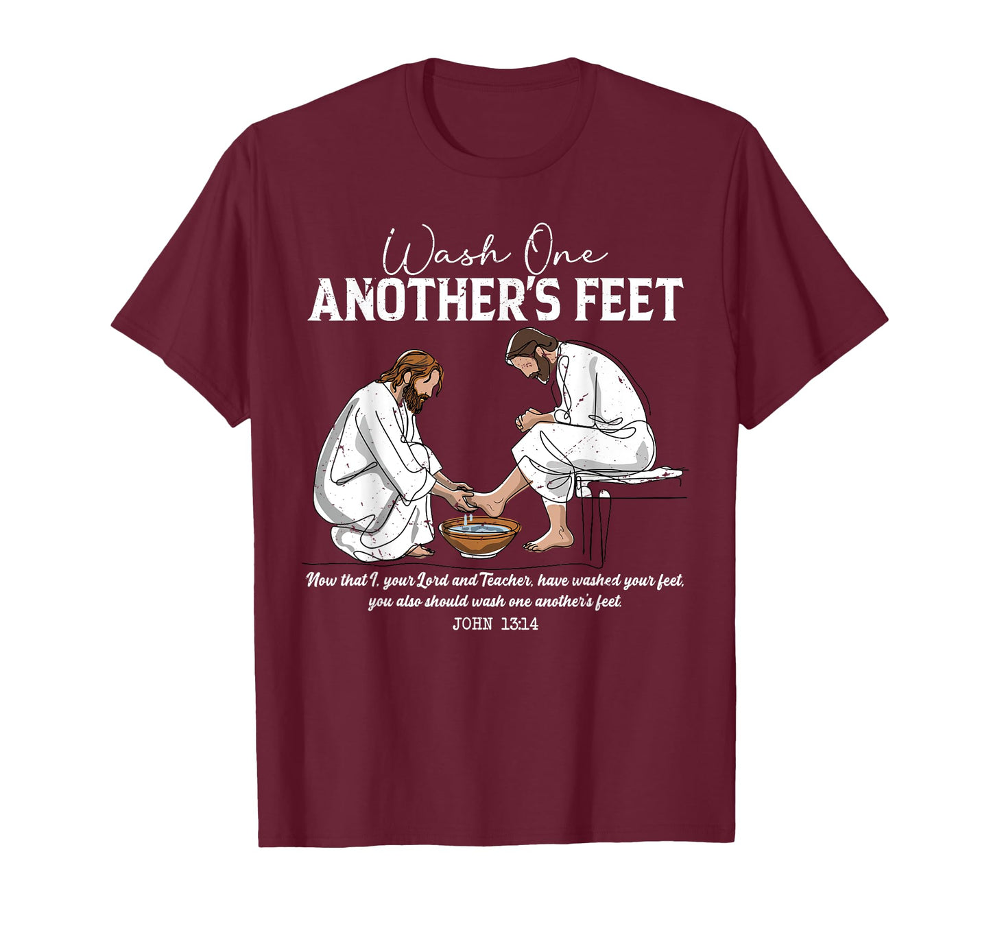 Wash One Another's Feet John 13:14 Christian Servant Heart T-Shirt