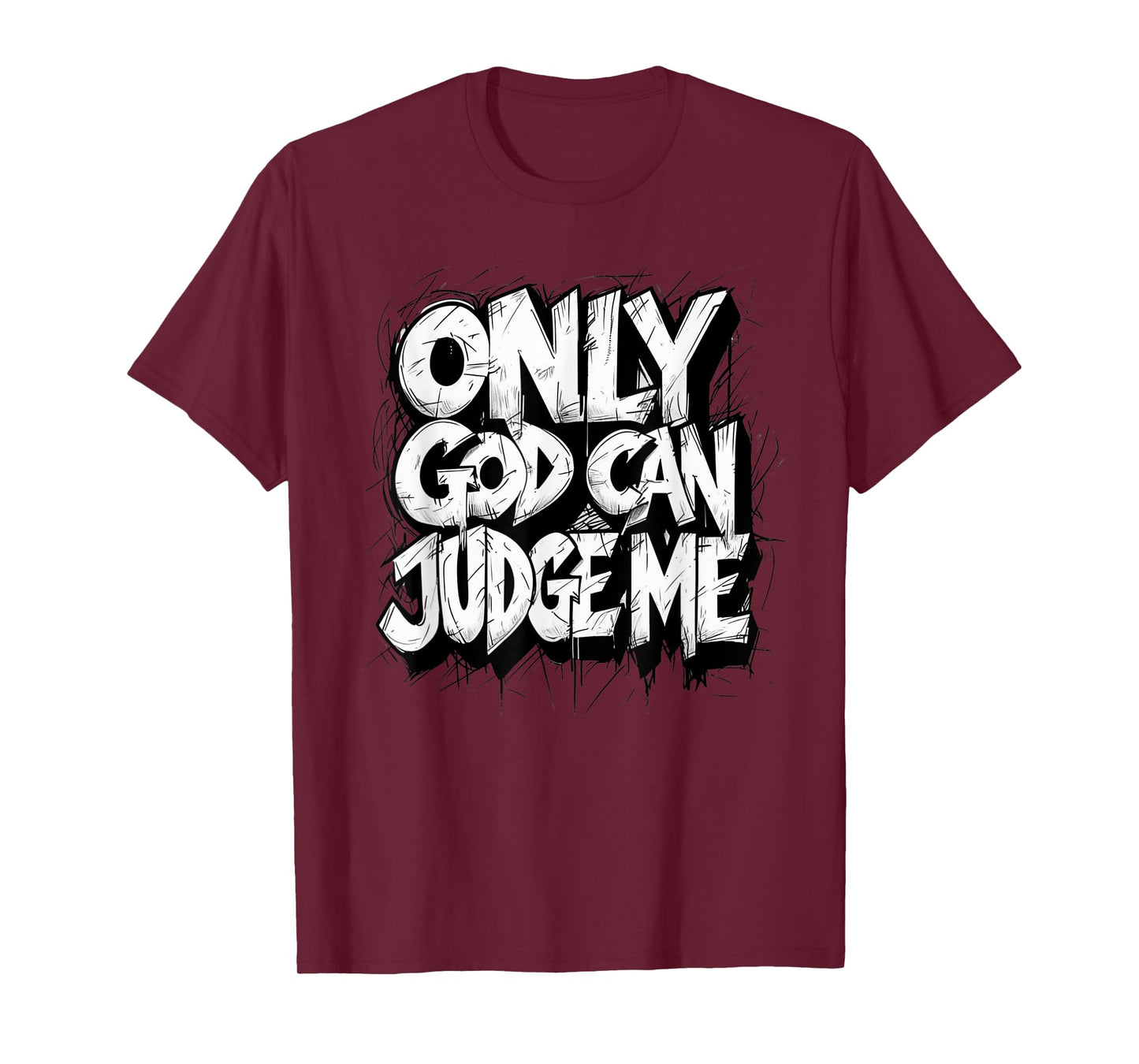 Only God Can Judge Me Hip Hop Saying Religious Graffiti T-Shirt