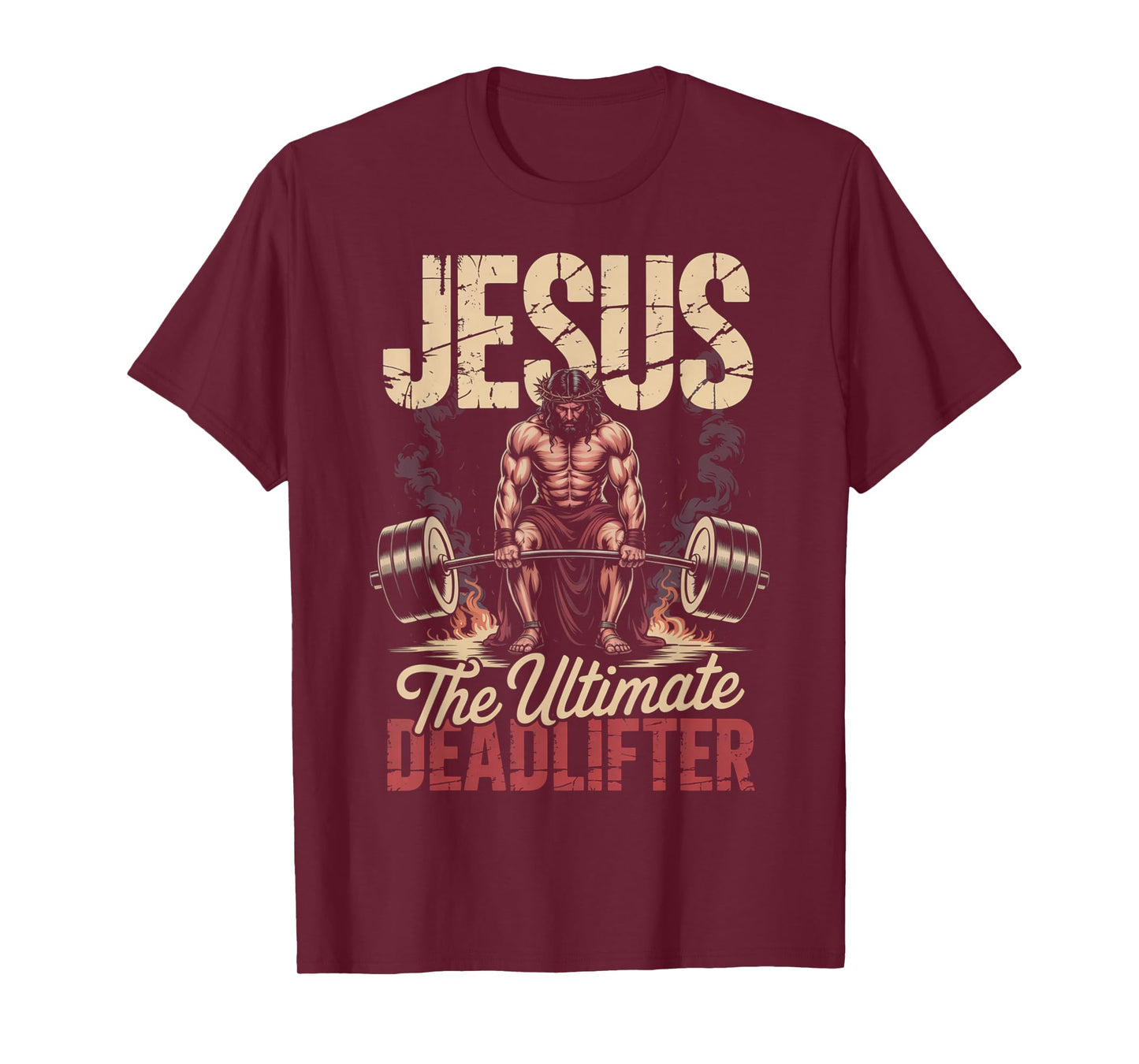 Faith Gym Humor Jesus Ultimate Deadlift Fitness Strength T-Shirt
