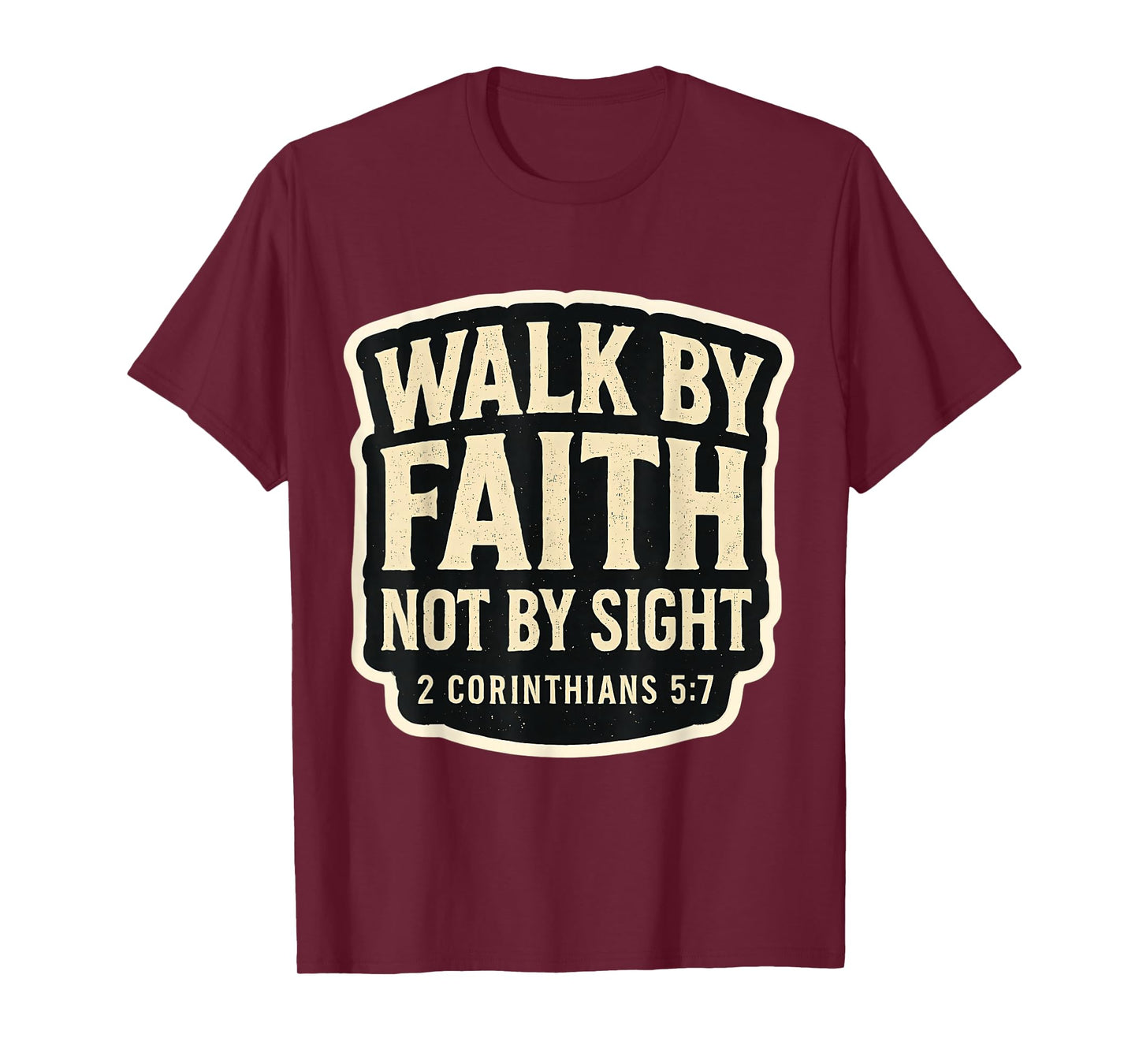Christian Bible Verse Quote Walk by Faith Not by Sight Jesus T-Shirt