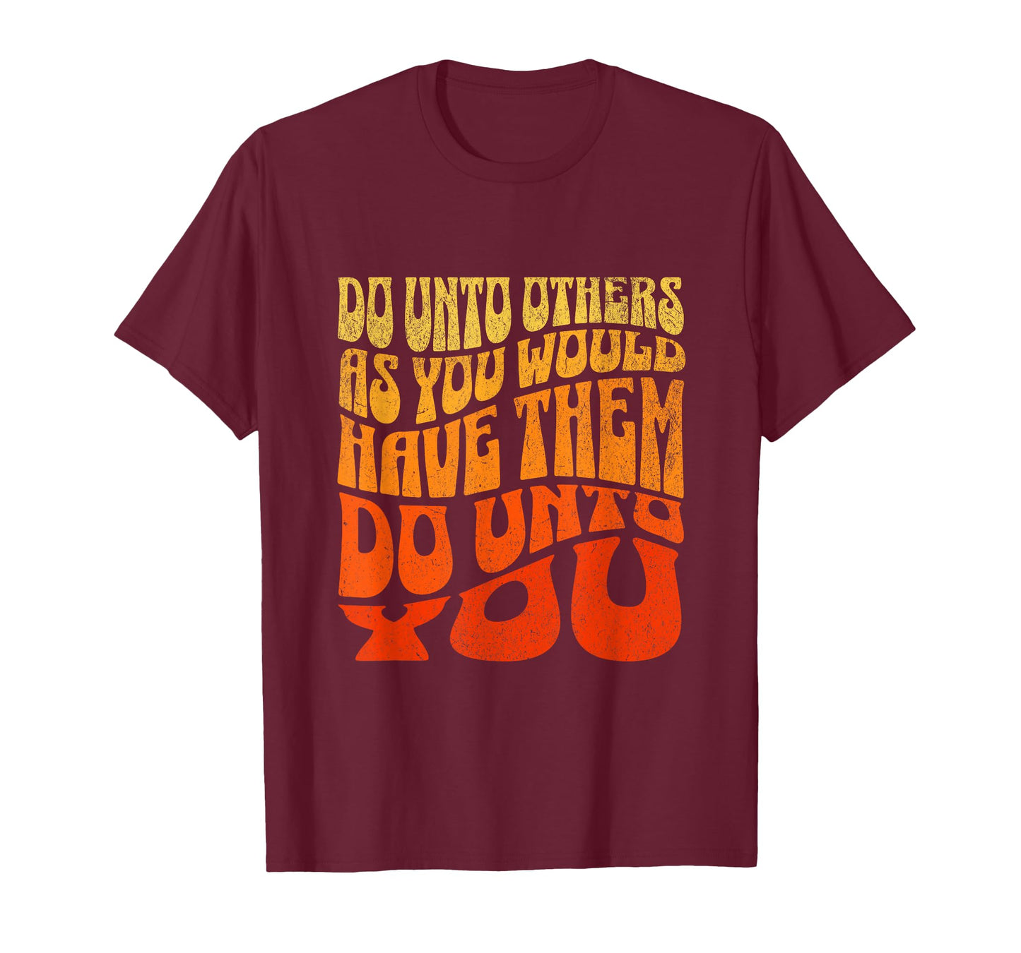 Do Unto Others As You Would Have Them Do Unto You Kindness T-Shirt