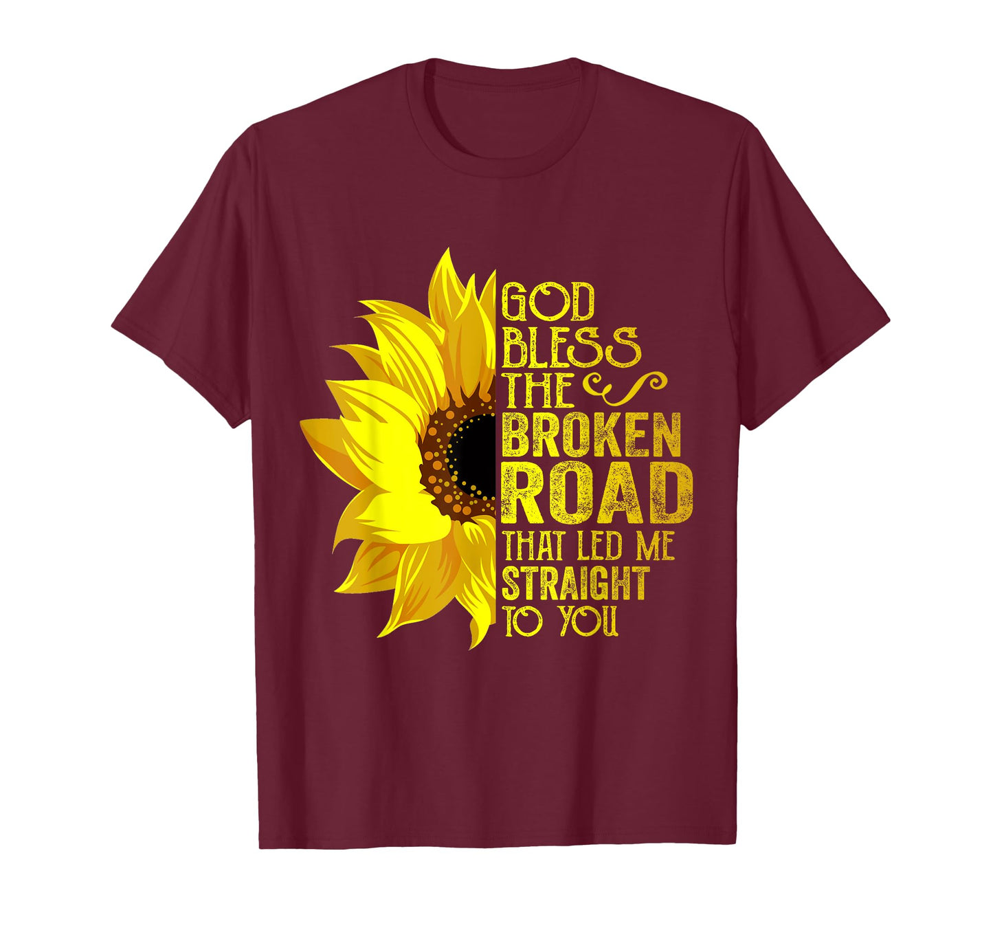 God Bless The Broken Road That Led Me Straight To You T-Shirt