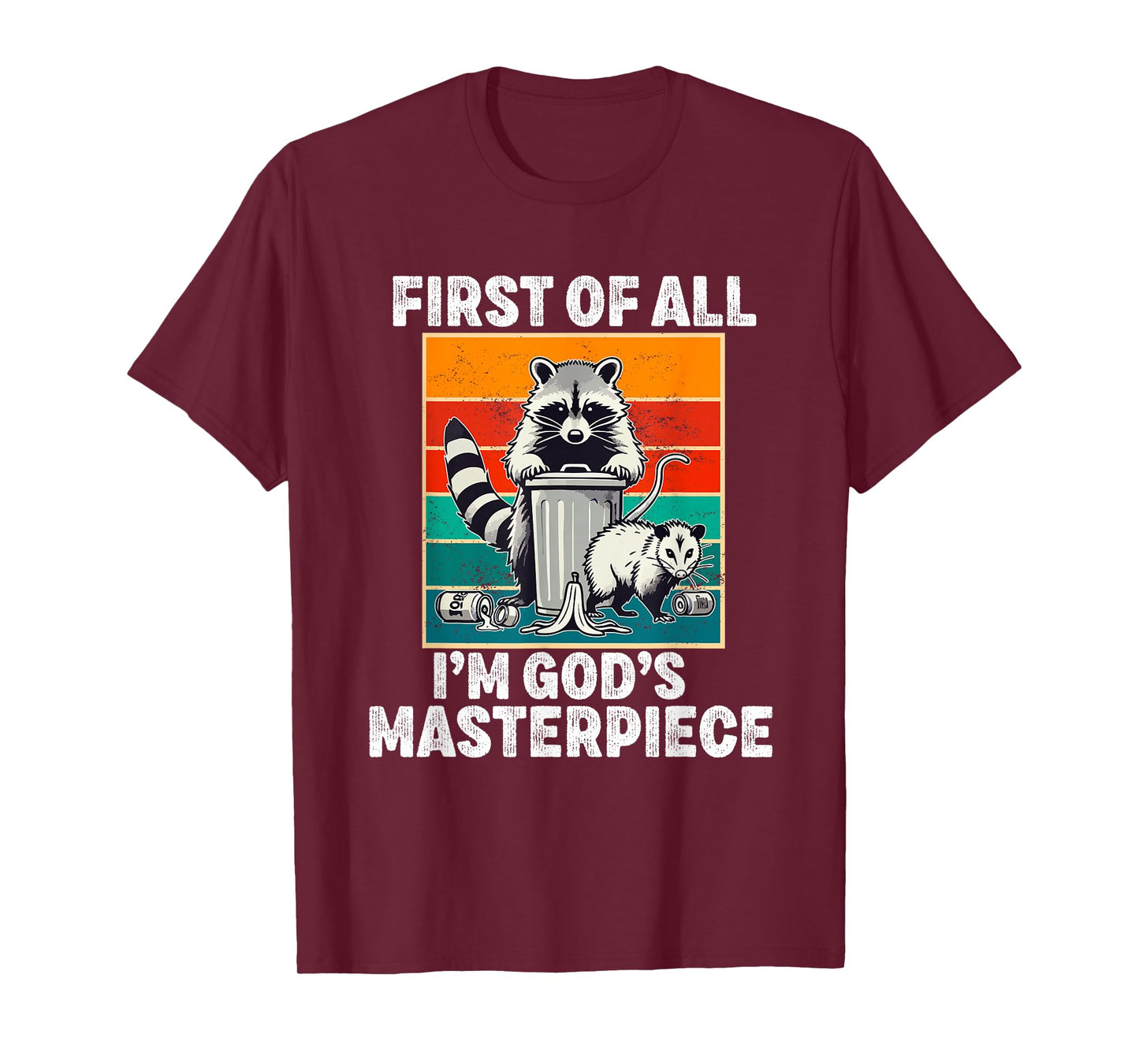 first of all i'm god's masterpiece raccoon T-Shirt