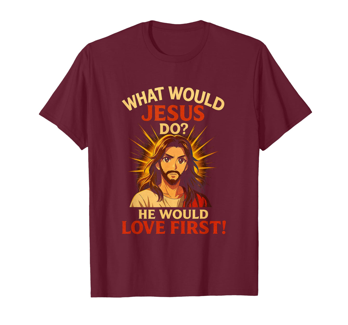 Anime What Would Jesus Do? He Would Love First! WWJD HWLF T-Shirt