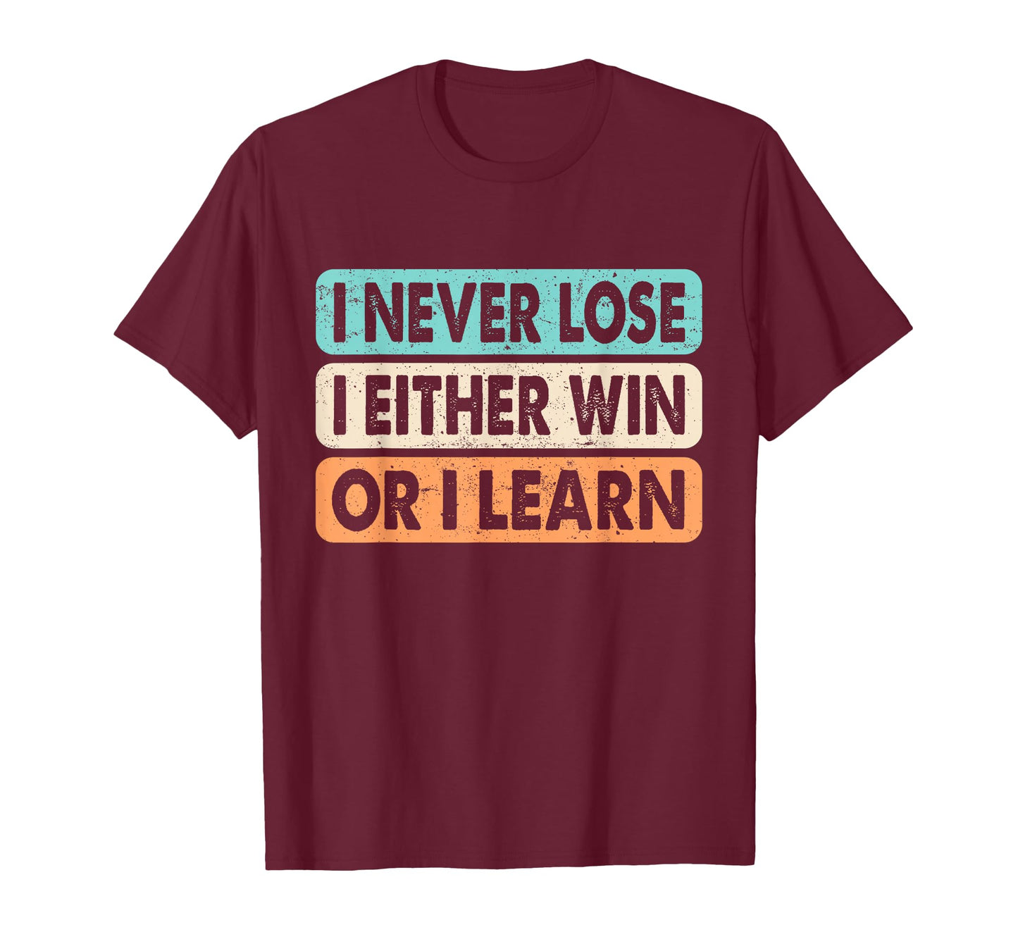 Motivational Quote I Never Lose I Either Win Or Learn Retro T-Shirt