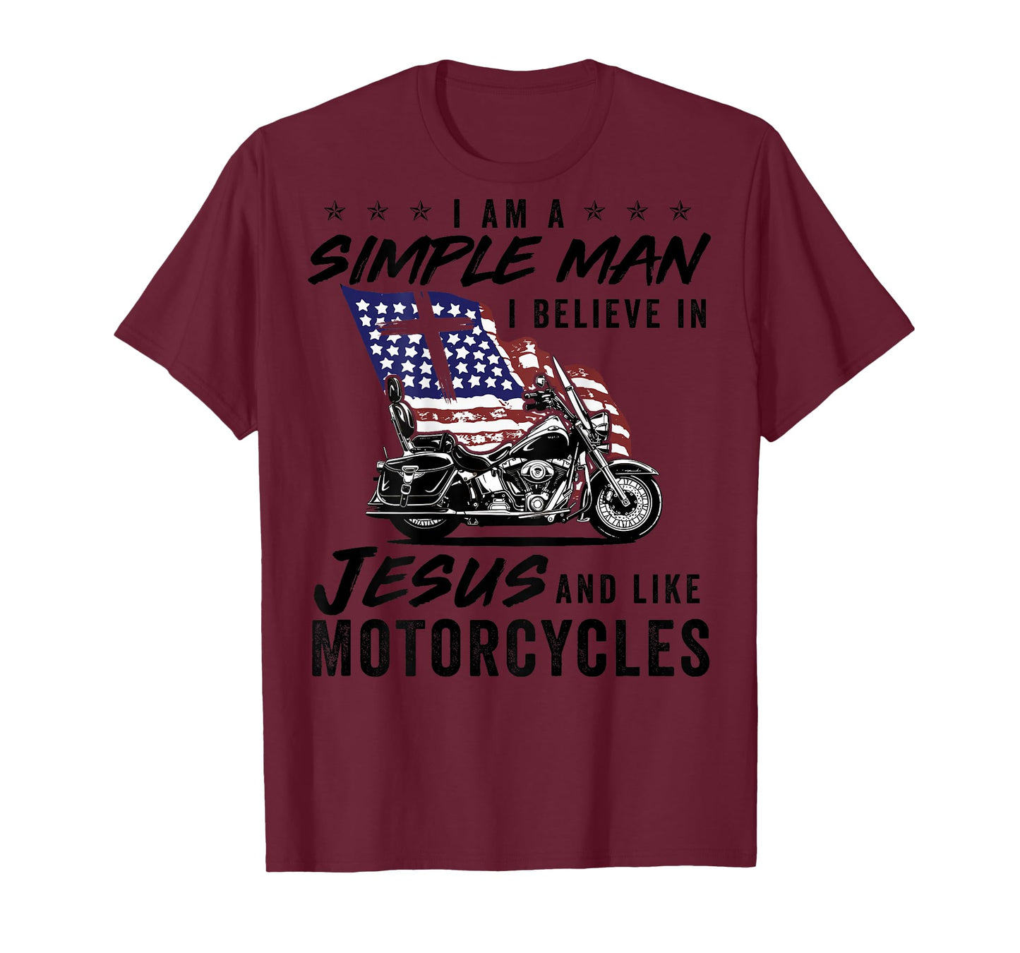 I Am A Simple Man Believe in Jesus Like Motorcycle Funny Tee T-Shirt