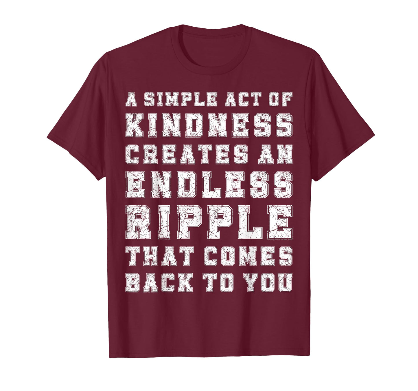 A Simple Act of Kindness Creates an Endless Ripple Effect T-Shirt