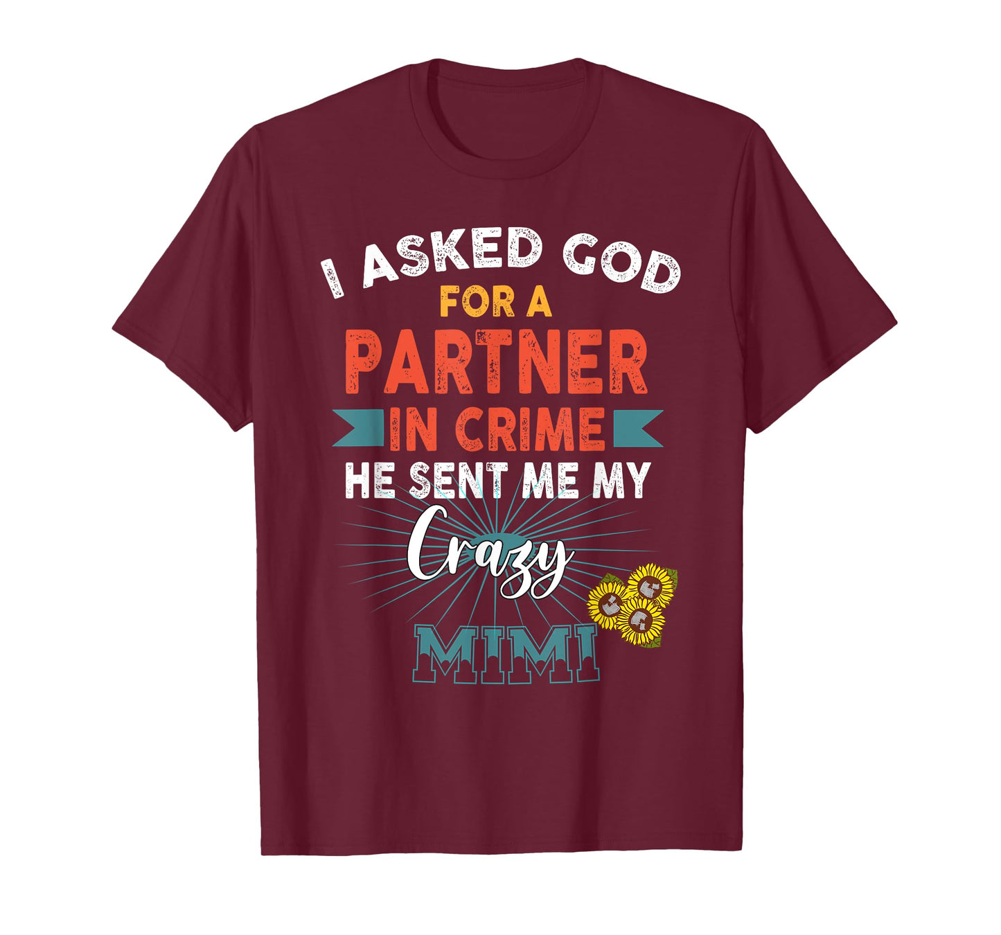 God Sent Me My Crazy Mimi Partner in Crime T-Shirt