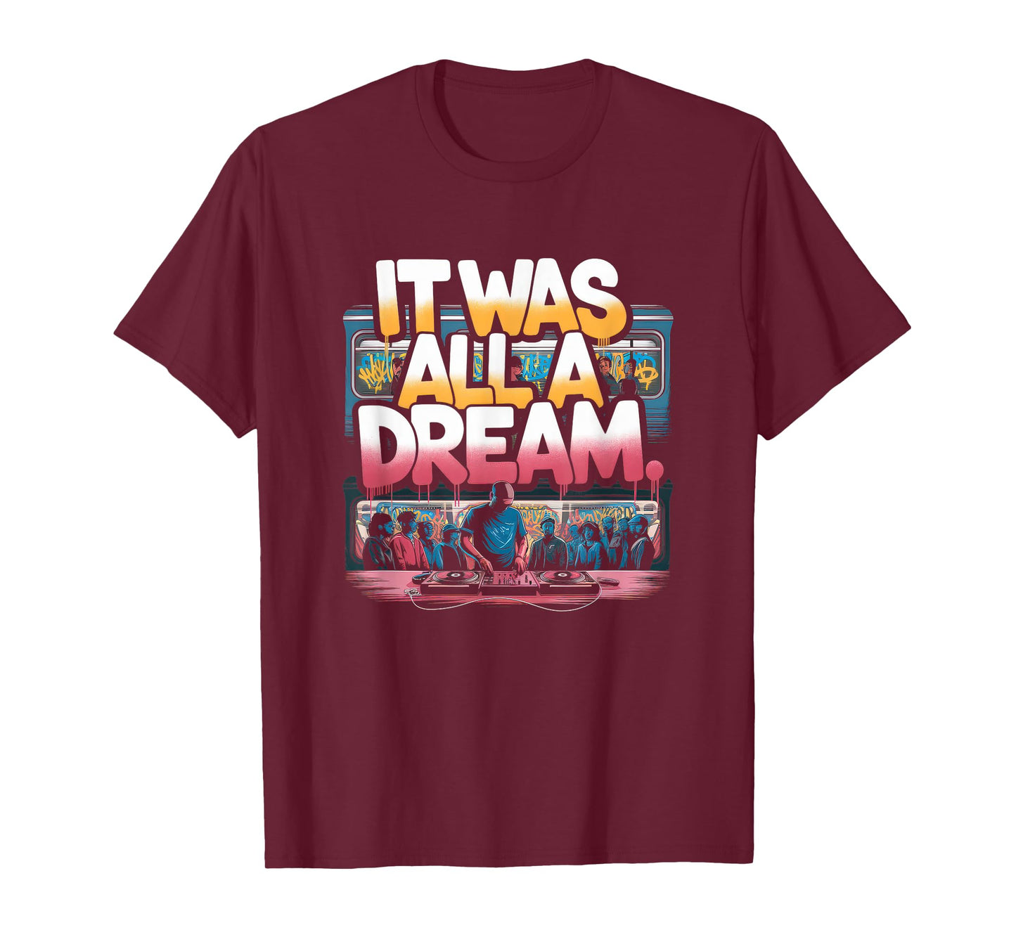 It Was A Dream Tshirt Men Women Rap 1990s Music Hip Hop T-Shirt