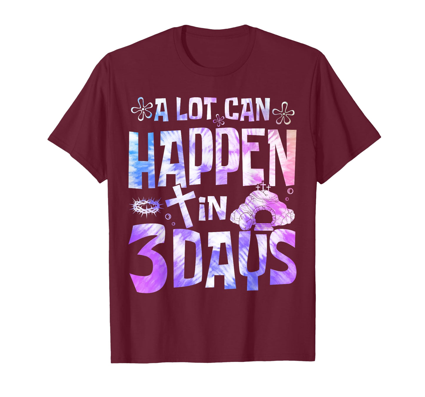 A Lot Can Happen In 3 Days Jesus Resurrection Easter Day T-Shirt