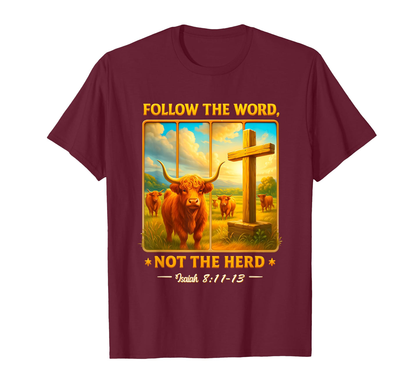 Follow The Word Not Herd Farm Farmer Scottish Highland Cows T-Shirt
