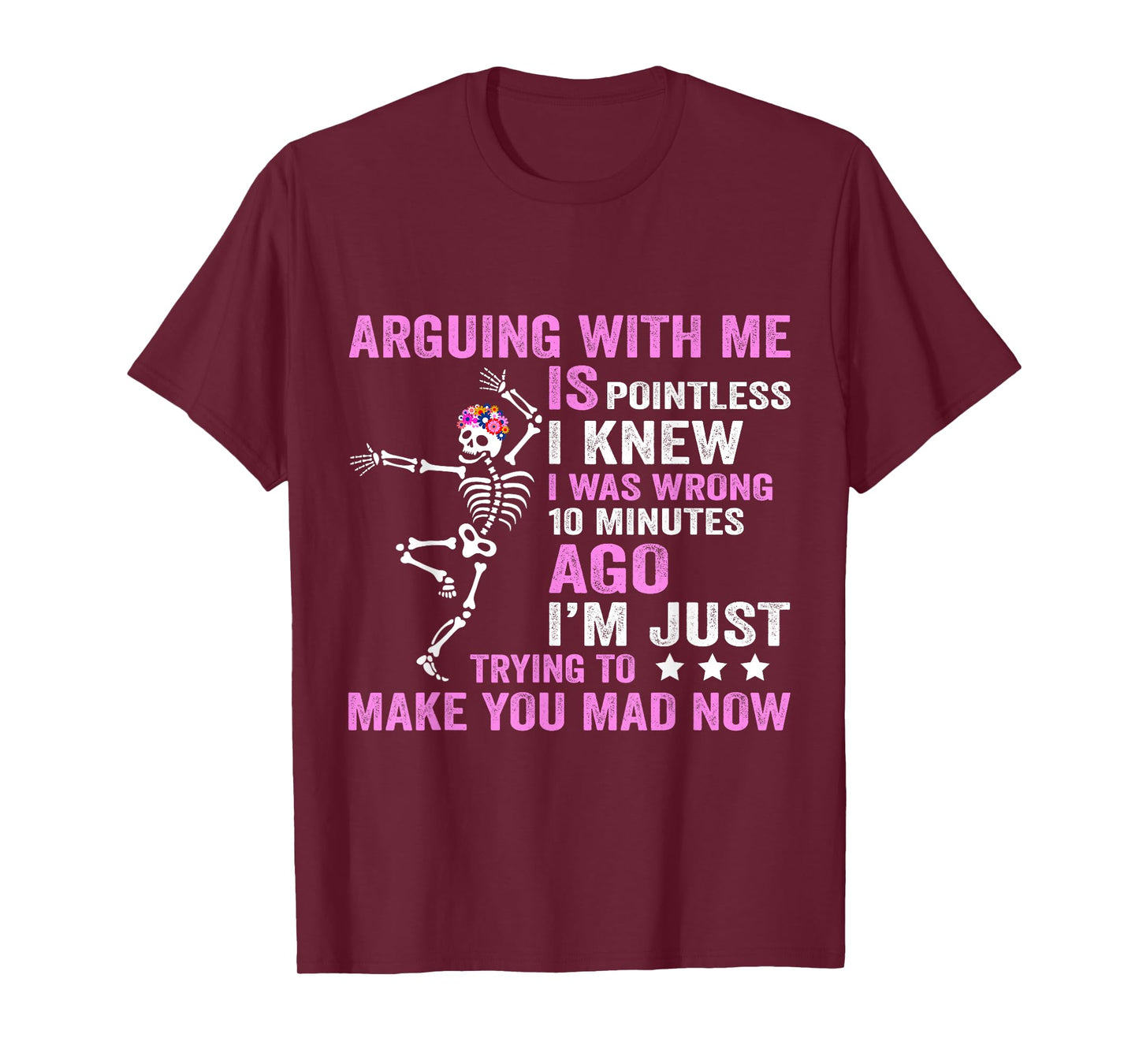 Arguing with Me is Pointless I was Knew I was Wrong Funny T-Shirt