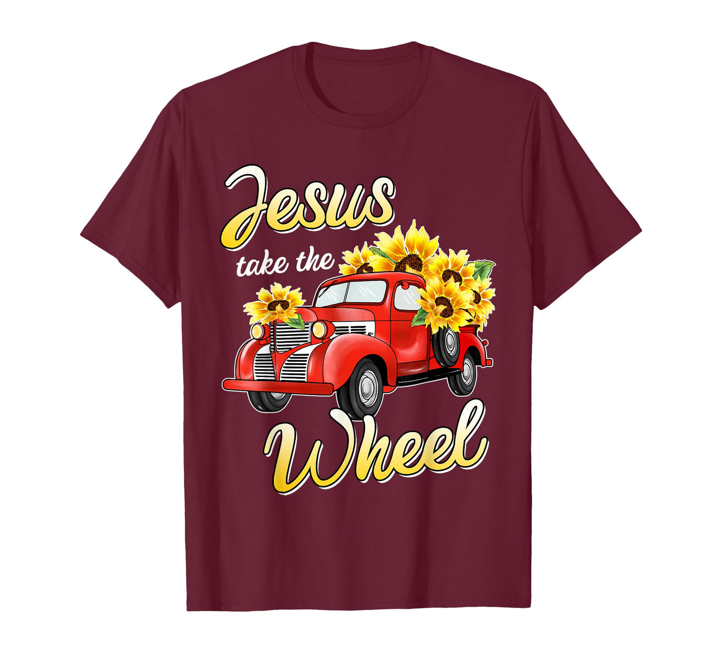 JESUS TAKE THE WHEEL Christians Funny Sunflower T-Shirt