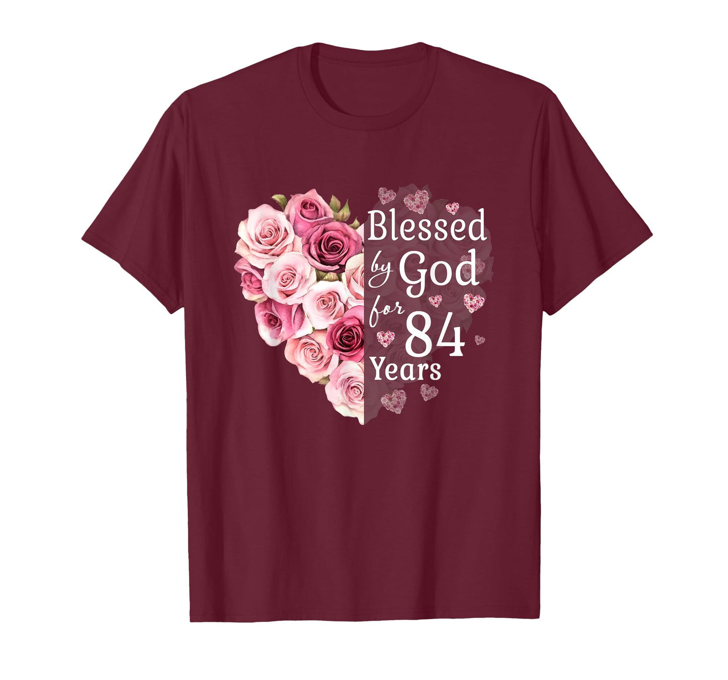 Blessed By God For 84 Years Rose Flower Heart 84th Birthday T-Shirt