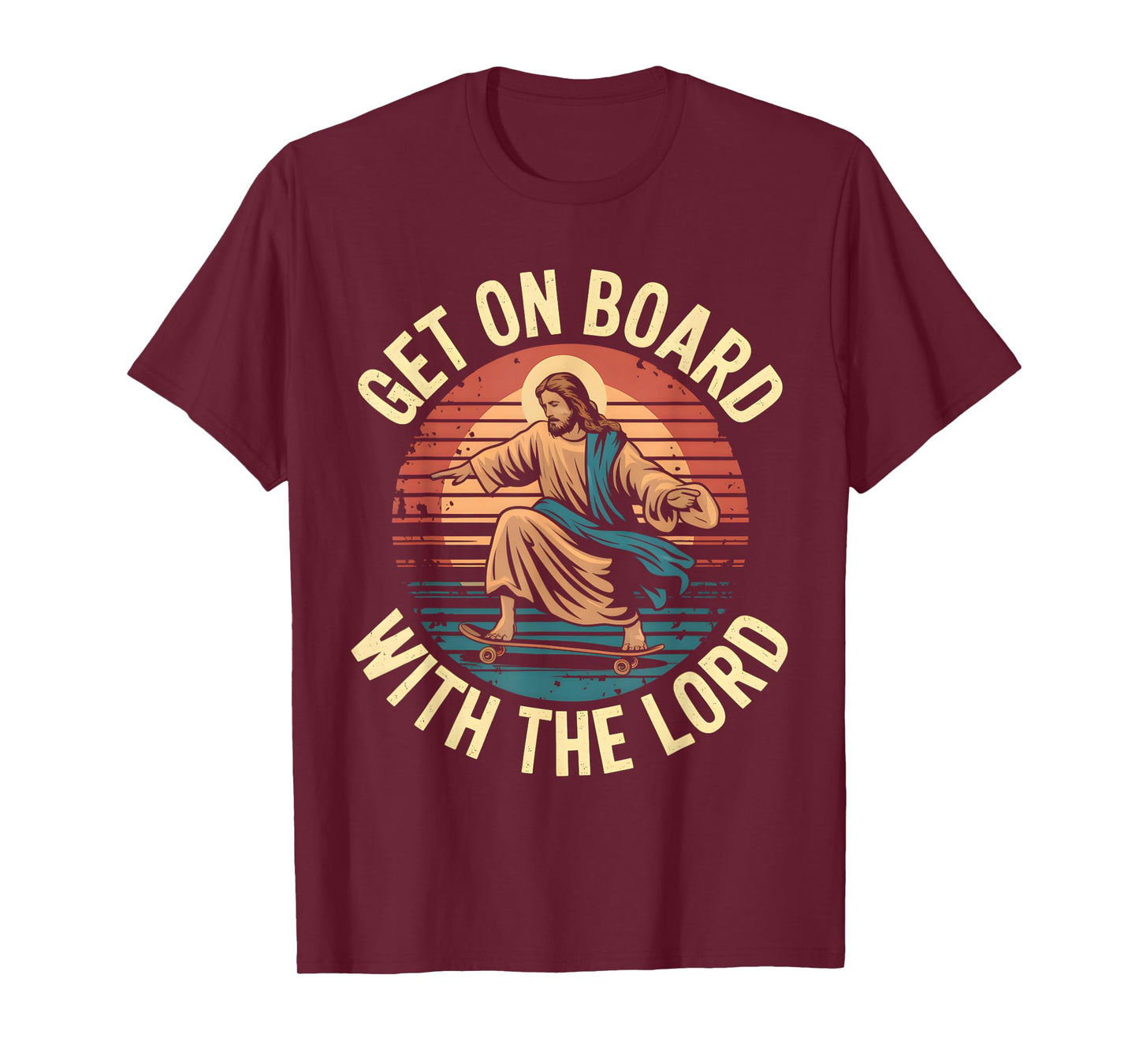 Get On Board With The Lord Christ Skateboarding Jesus Skate T-Shirt