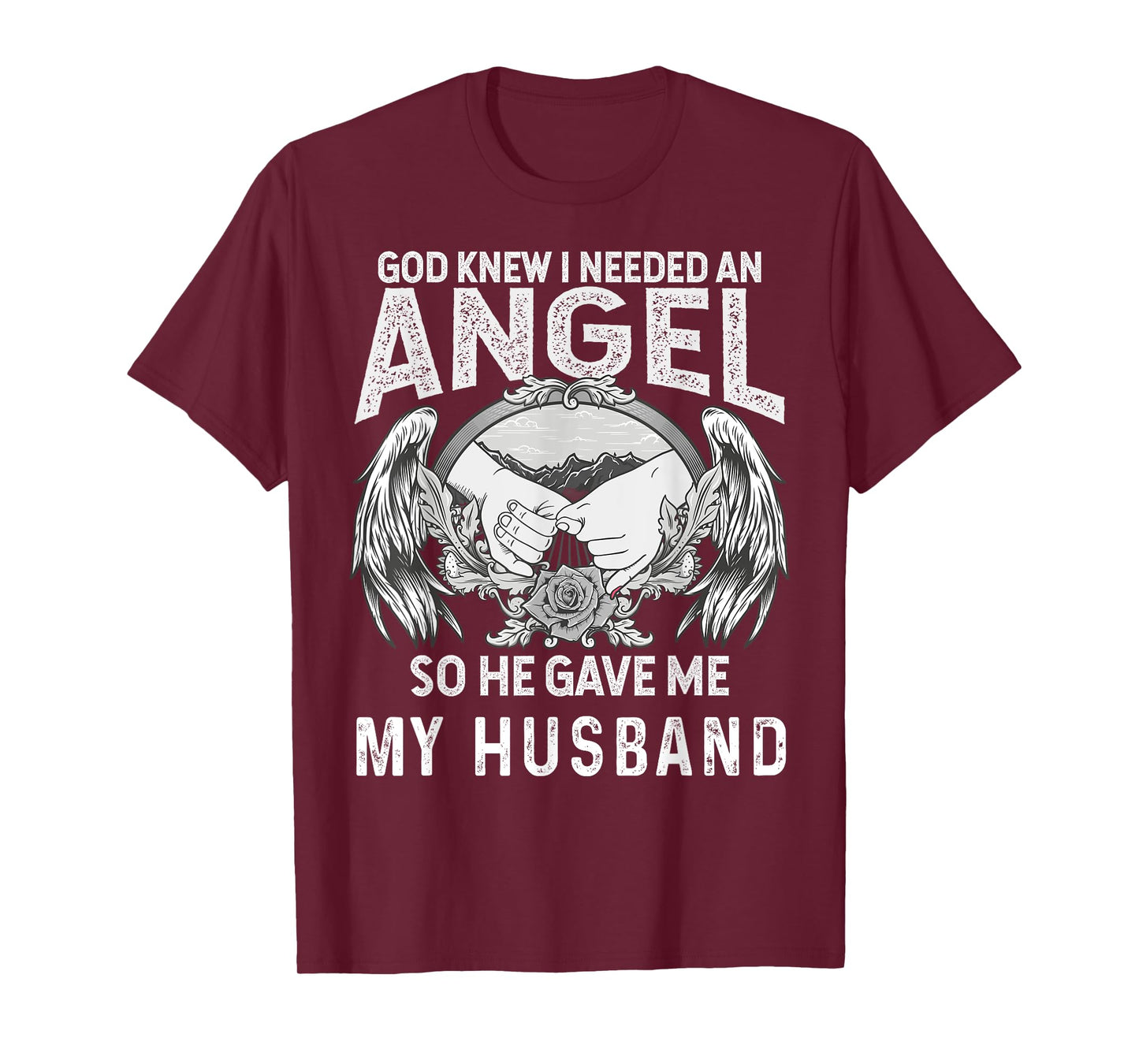 God Knew I Needed an Angel So He Game My Husband Christian T-Shirt