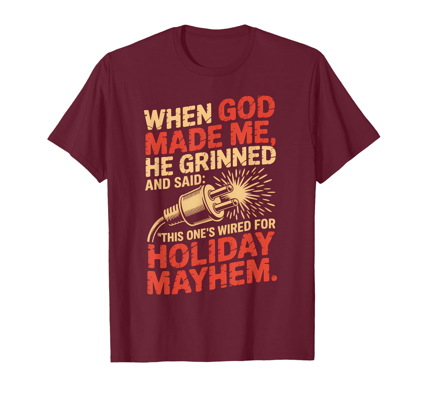Wired for Holiday Mayhem Funny Electrician T-Shirt