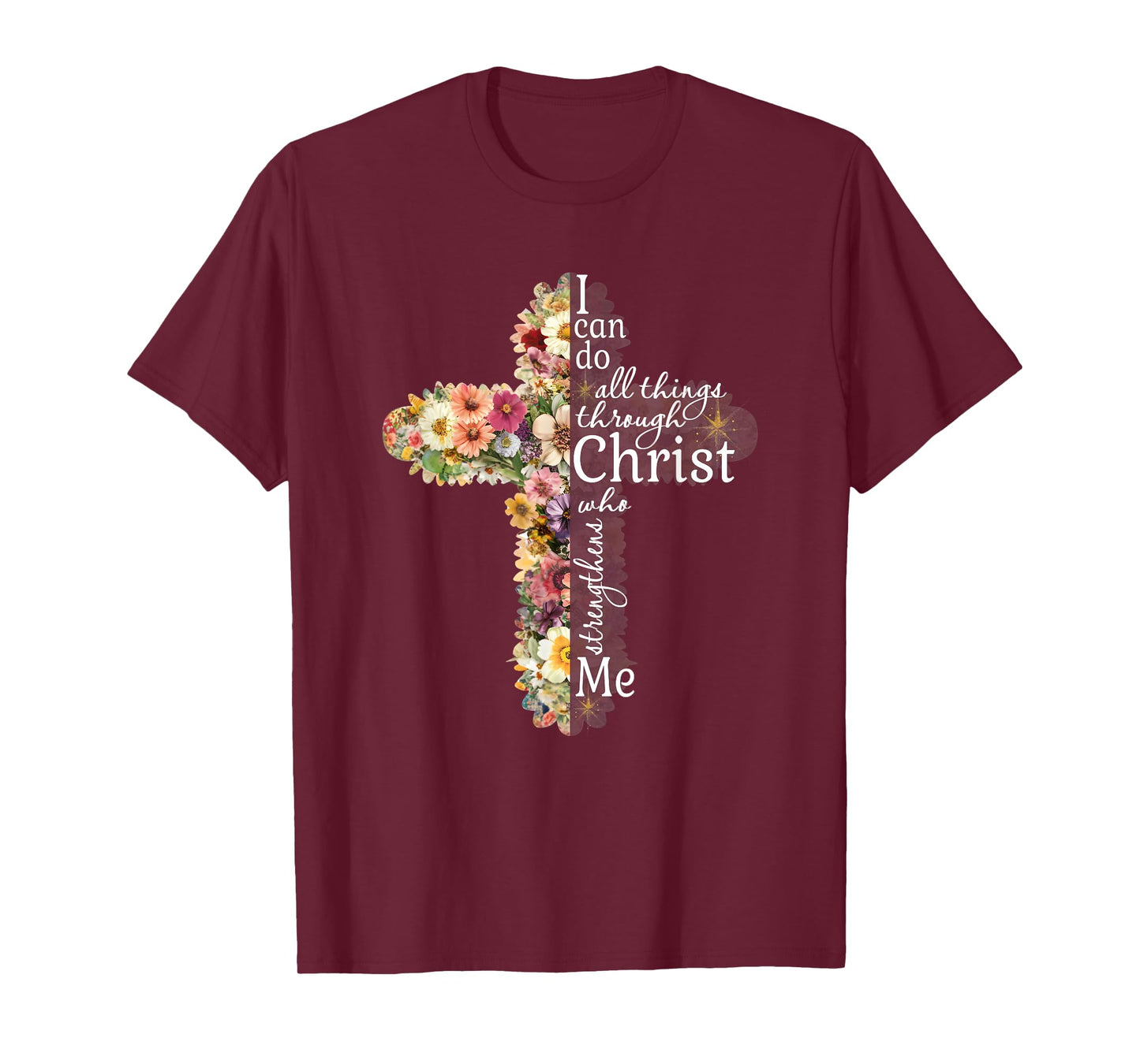 I Can Do All Things Through Christ Floral Flower Cross Art T-Shirt