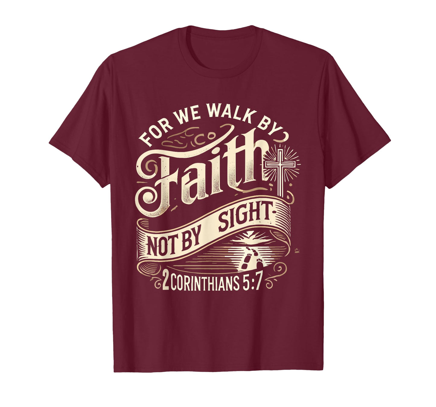 For We Walk Faith Not By Sight Christian Bible Verse T-Shirt