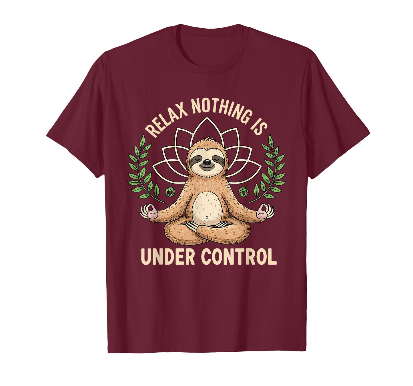 Relax Nothing is Under Control Funny Quote Sloth Yoga Lovers T-Shirt
