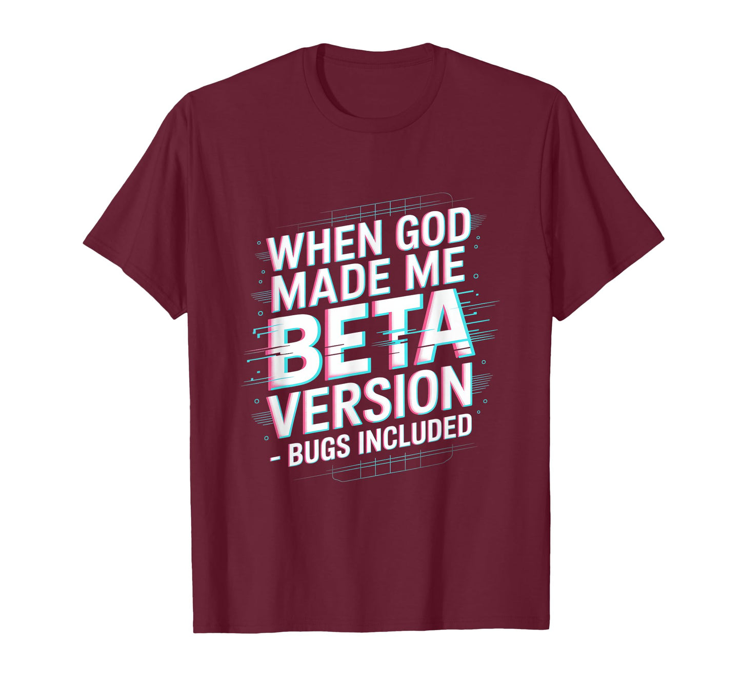 When God Made Me Beta Version Humor T-Shirt