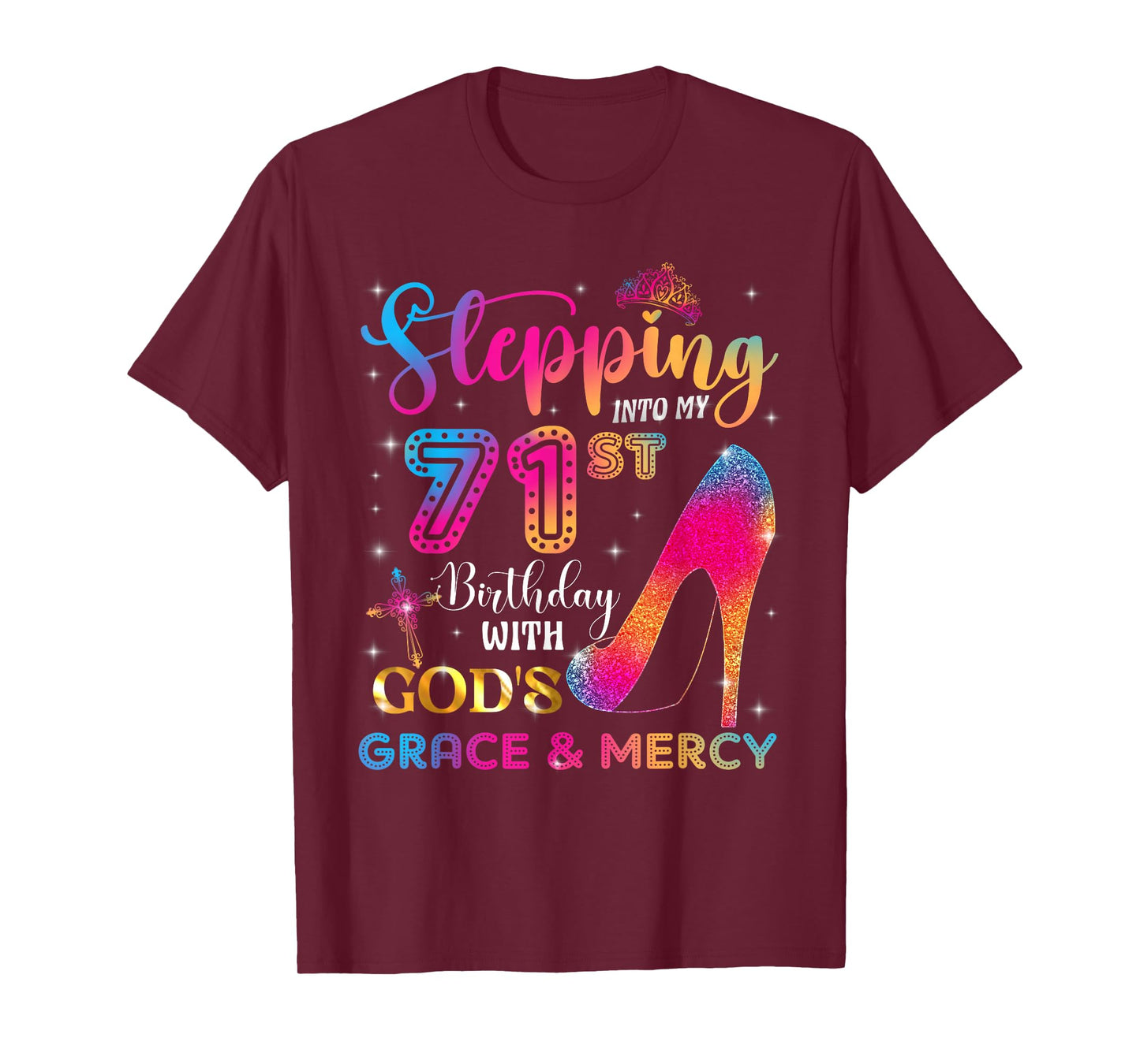 Stepping into my 71st birthday with God's grace & Mercy Girl T-Shirt