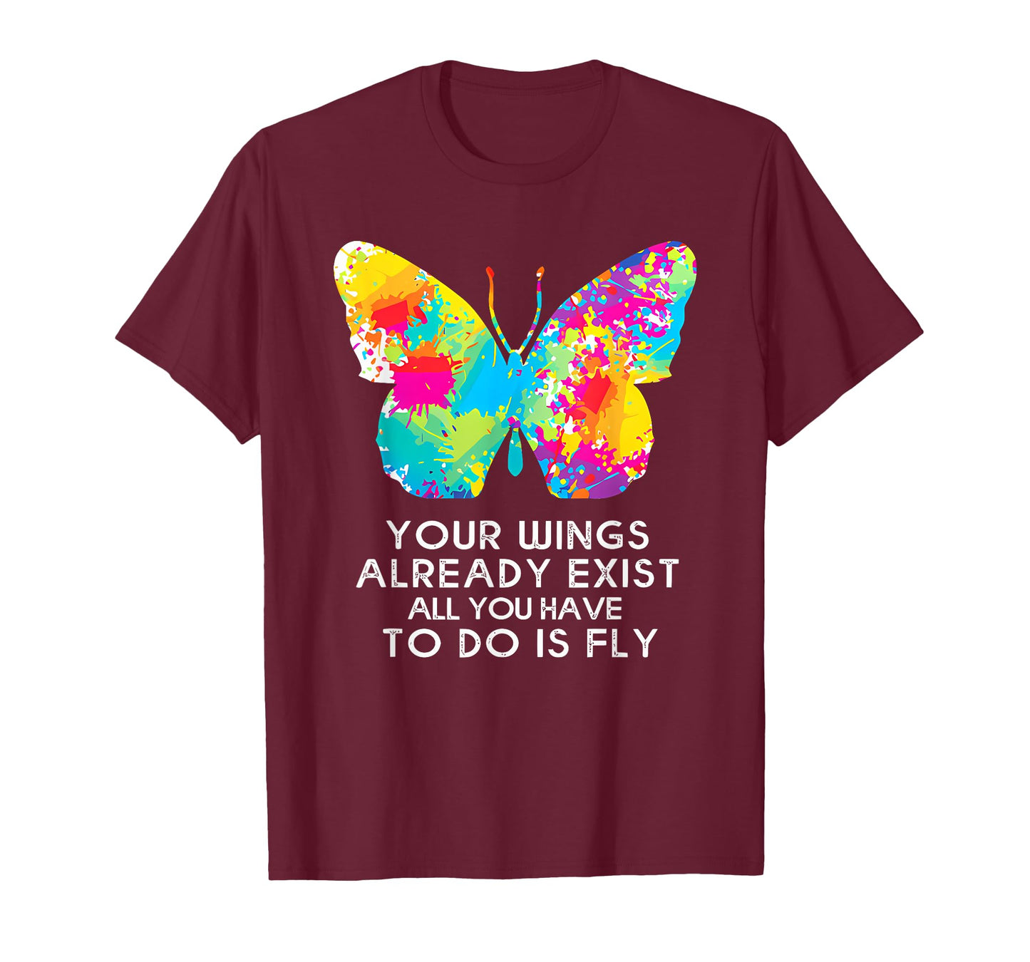 YOUR WINGS ALREADY EXIST ALL YOU HAVE TO DO IS funny design T-Shirt