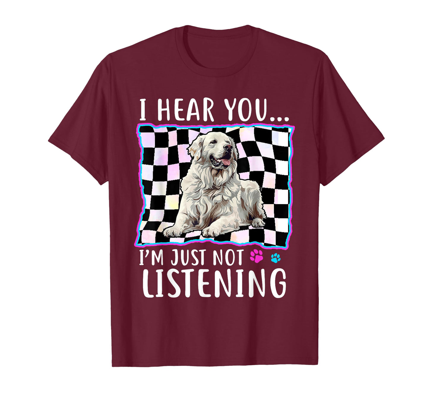 Great Pyrenees Dog Breed I hear you… I´m just not Listening Men Women T-Shirt