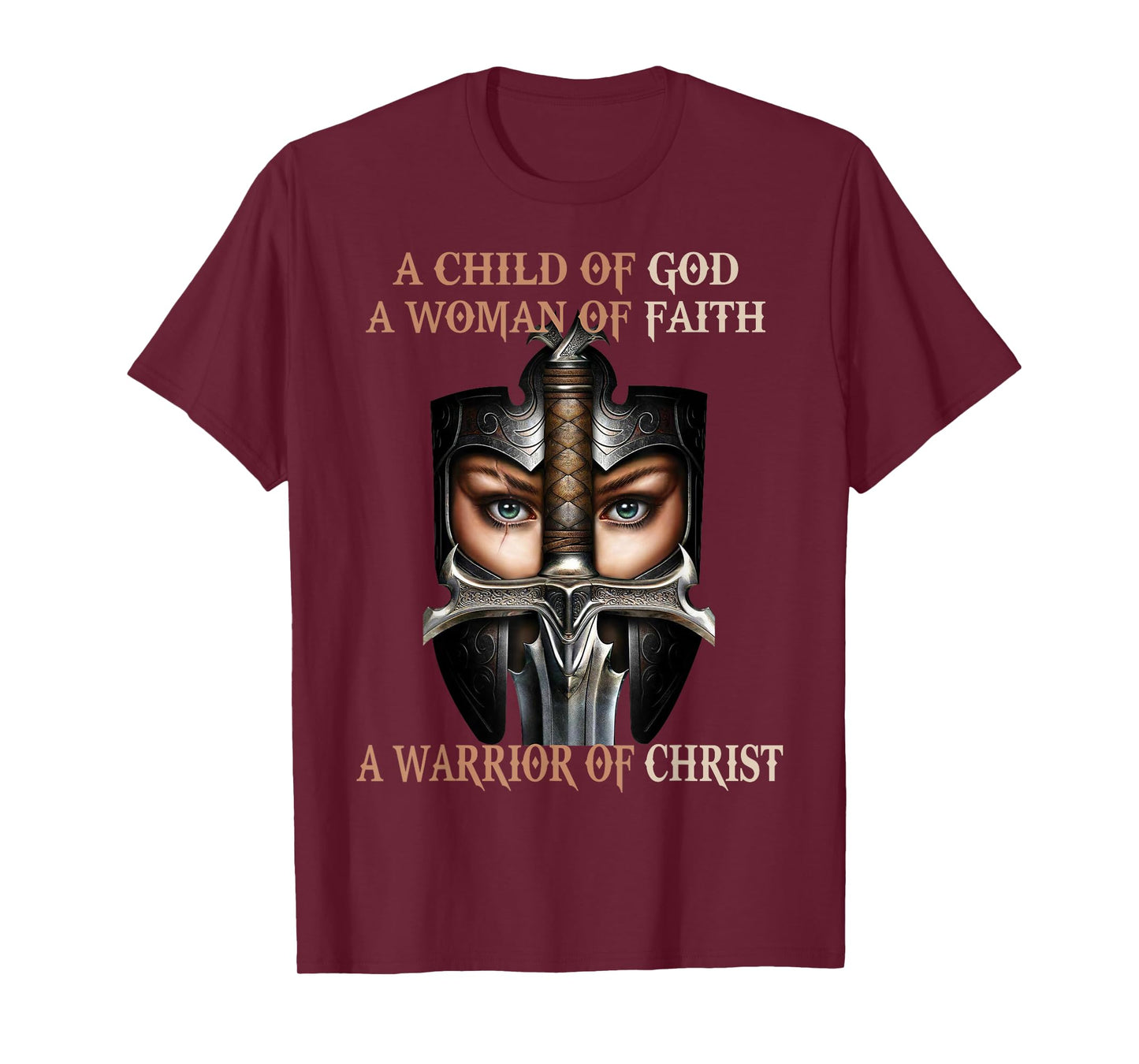 A Child of God A Woman of Faith A Warrior of Christ T-Shirt