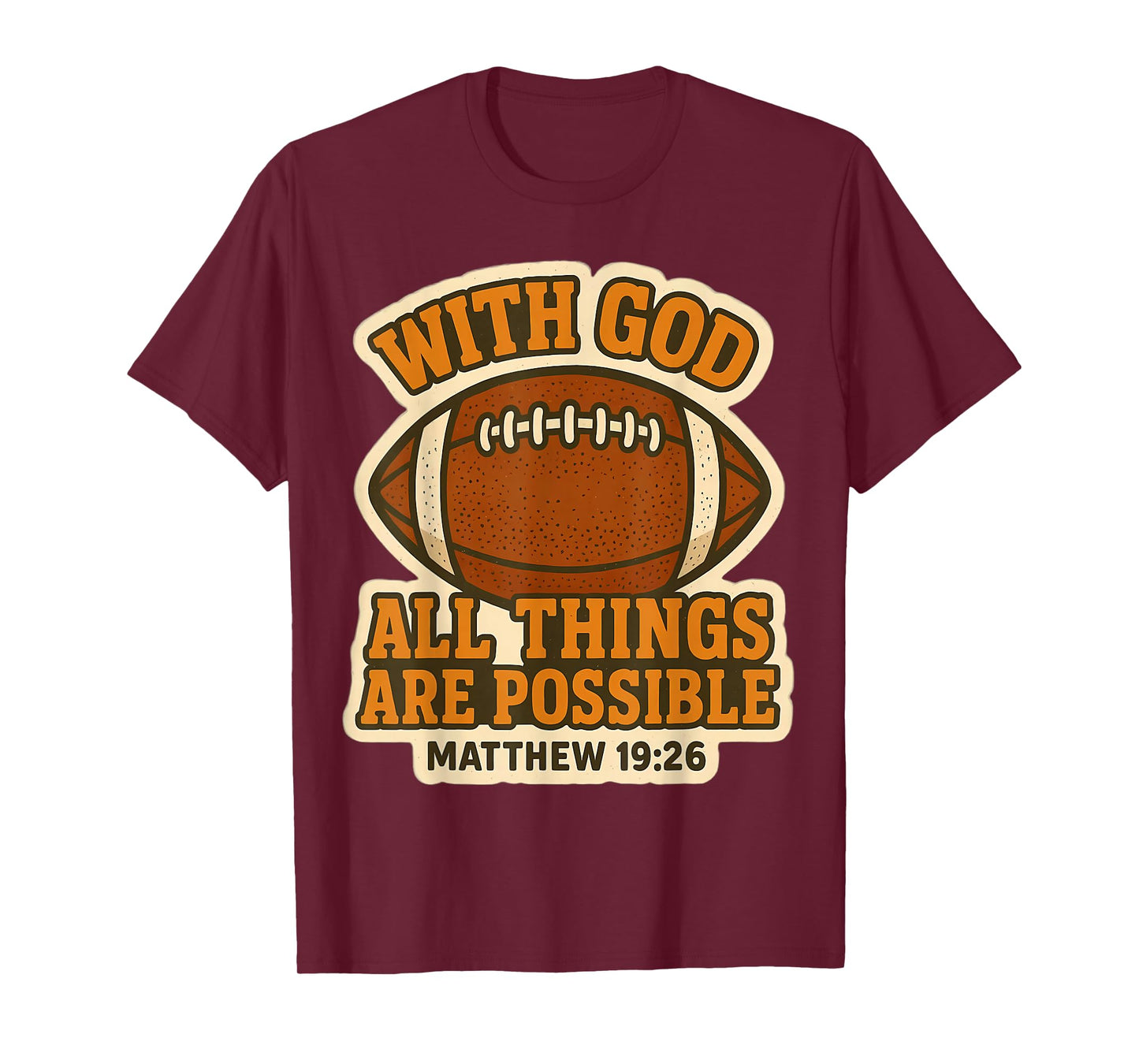 Football with God All Things are Possible Matthew 19:26 T-Shirt