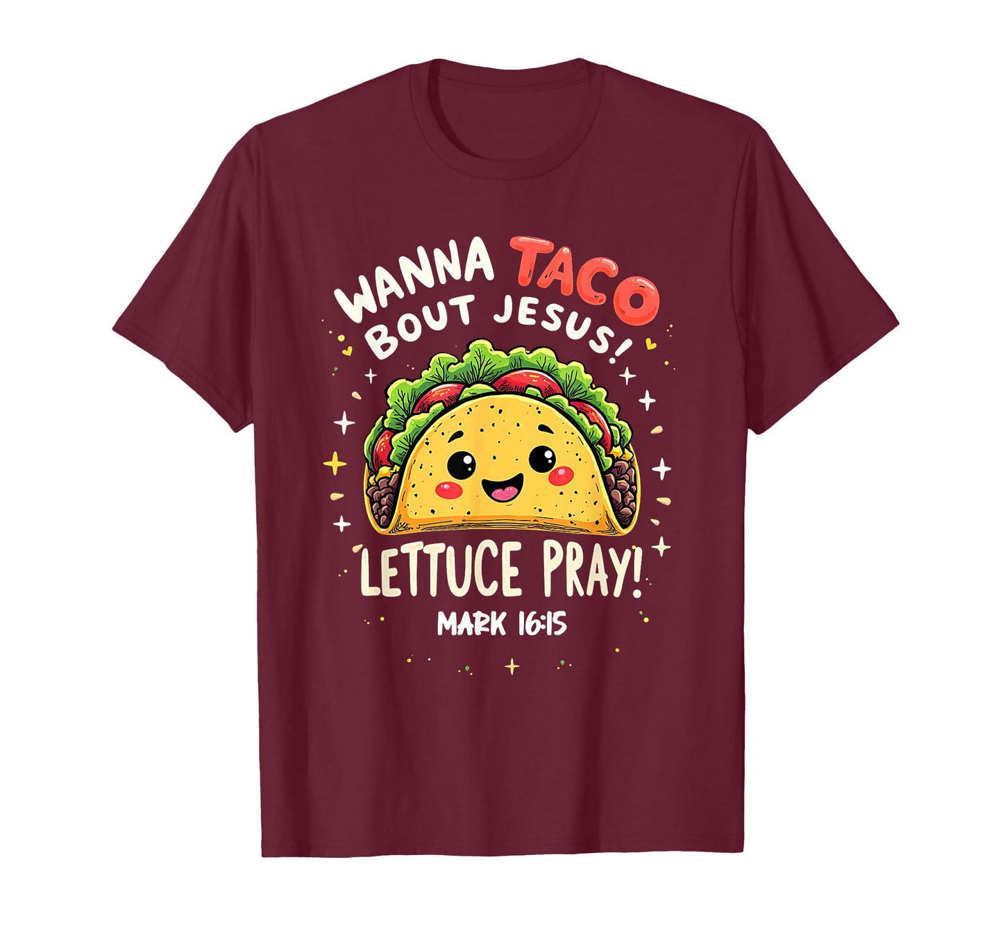 Wanna Taco Bout Jesus Lettuce Pray Cute Christian Pun T-Shirt