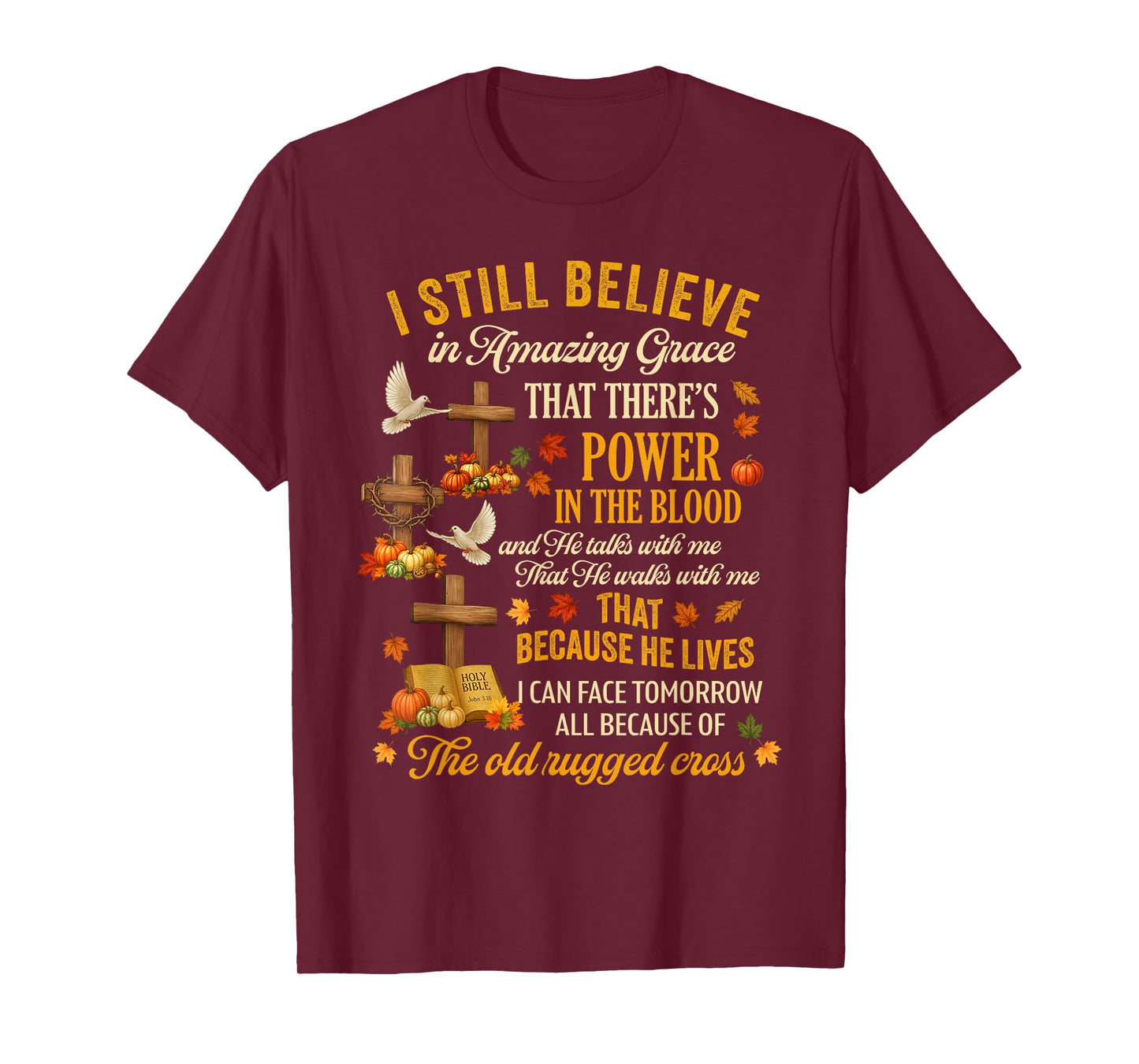 I Still Believe in Amazing Grace Power in The Blood Fall T-Shirt