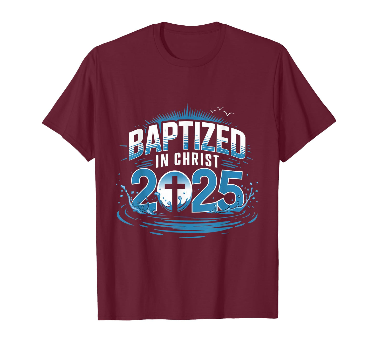 Water Baptism Bible Verse Christian Baptized In Christ 2025 T-Shirt