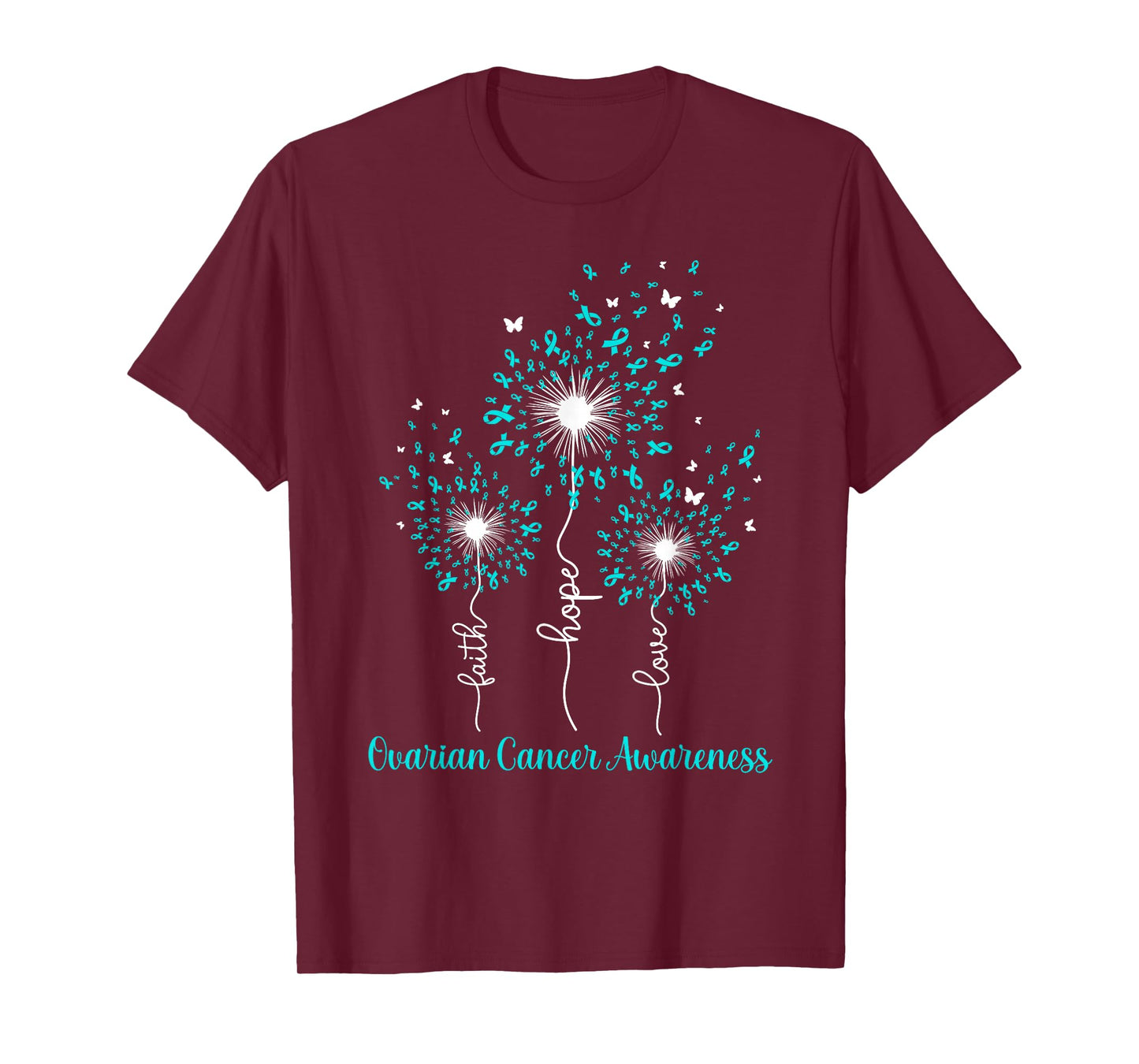 Dandelion Faith Hope Love Ovarian Cancer Awareness T-Shirt
