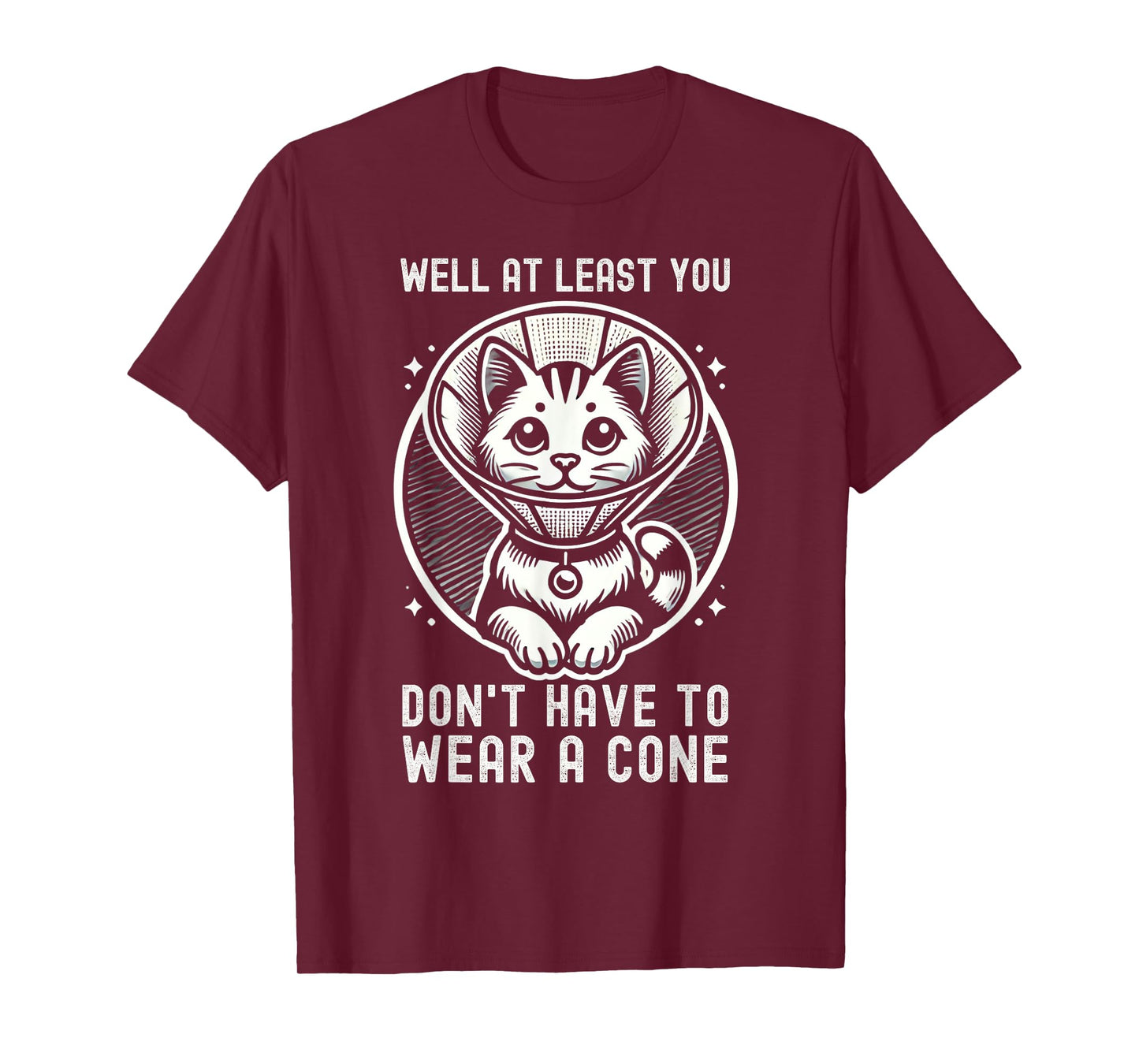 Well At Least You Don't Have To Wear A Cone Cute Cat Quote T-Shirt