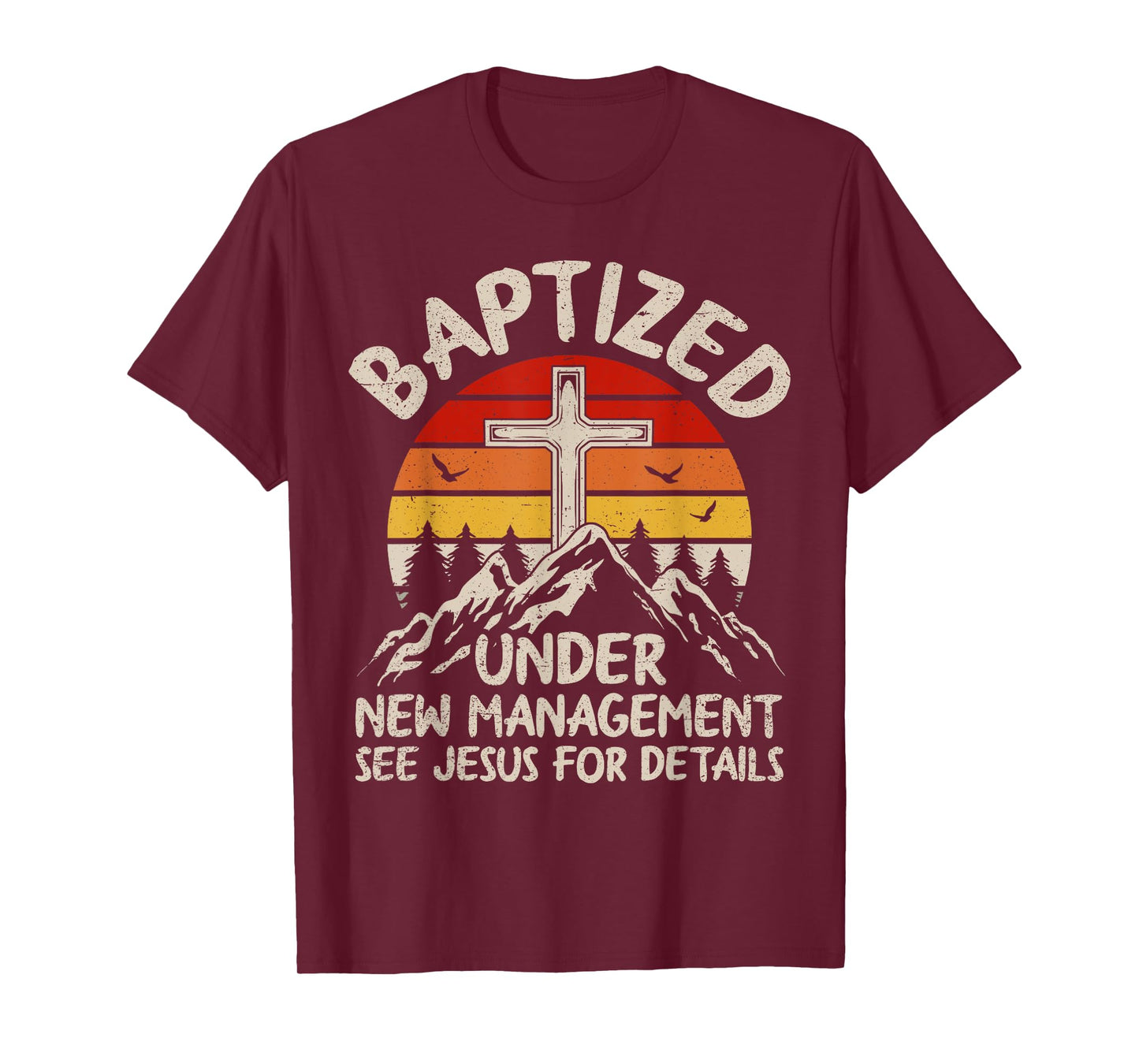 Baptized Under New Management See Jesus Baptism Christian T-Shirt