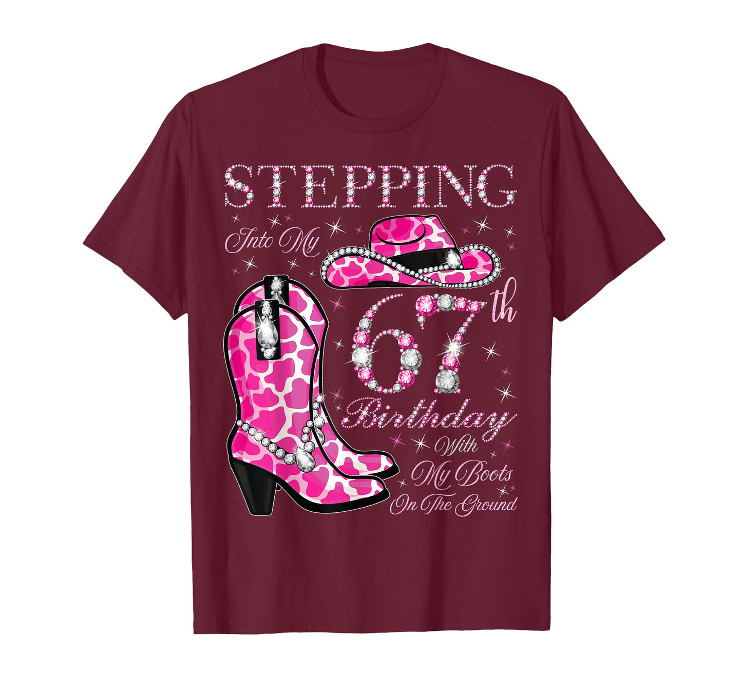 Stepping Into My 67th Birthday With My Boots On The Ground T-Shirt